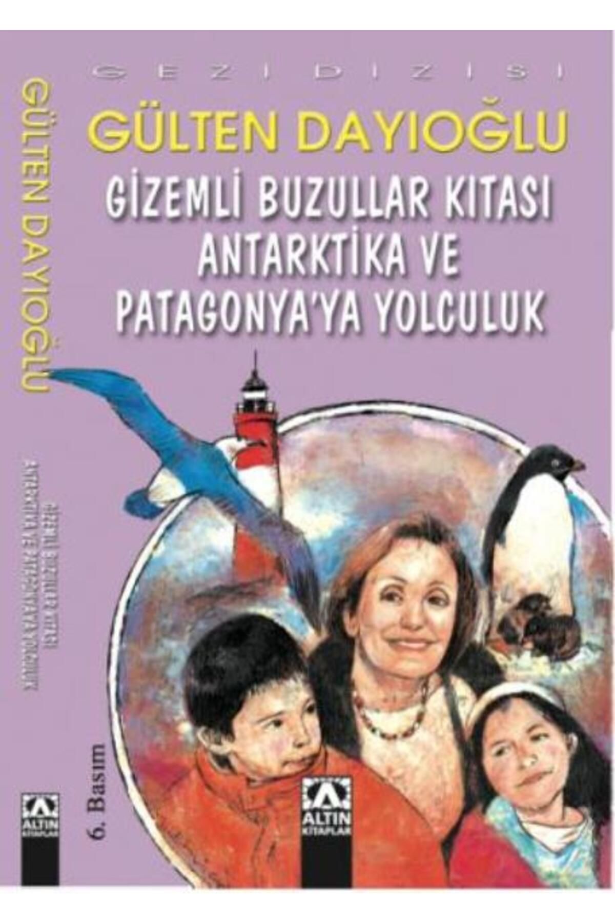 Altın Kitaplar Gizemli Buzullar Kıtası Antarktika ve Patagonya’ya Yolculuk