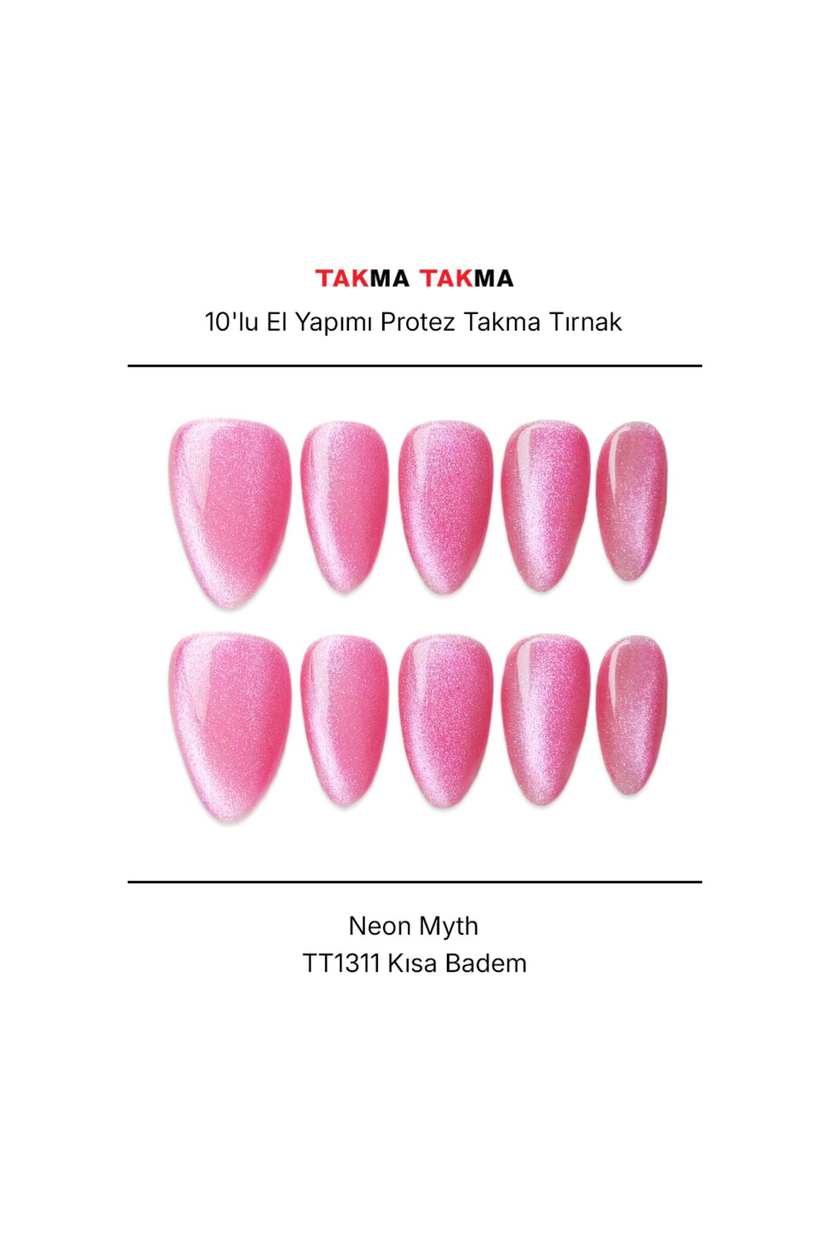 Takma Takma TT1311 - Neon Myth - 10'lu Tekrar Kullanılabilir El Yapımı Protez Takma Tırnak L-Pembe