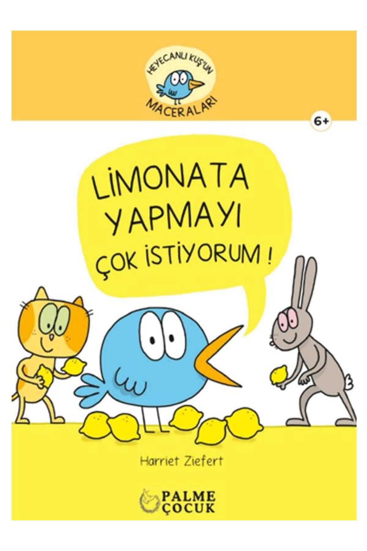 Palme Yayınevi PALME ÇOCUK - HEYACANLI KUŞ'UN MACERALARI LİMONATA YAPMAYI ÇOK İSTİYORUM (6+)