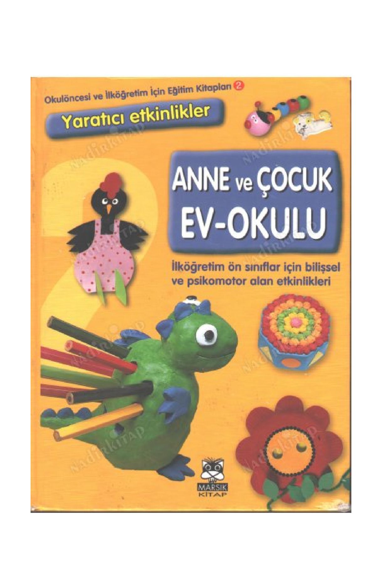 Dikkat Atölyesi Yayınları Anne ve Çocuk Ev Okulu İlköğretim Ön Sınıflar için Bilişsel ve Psikomotor Alan Etkinlikleri