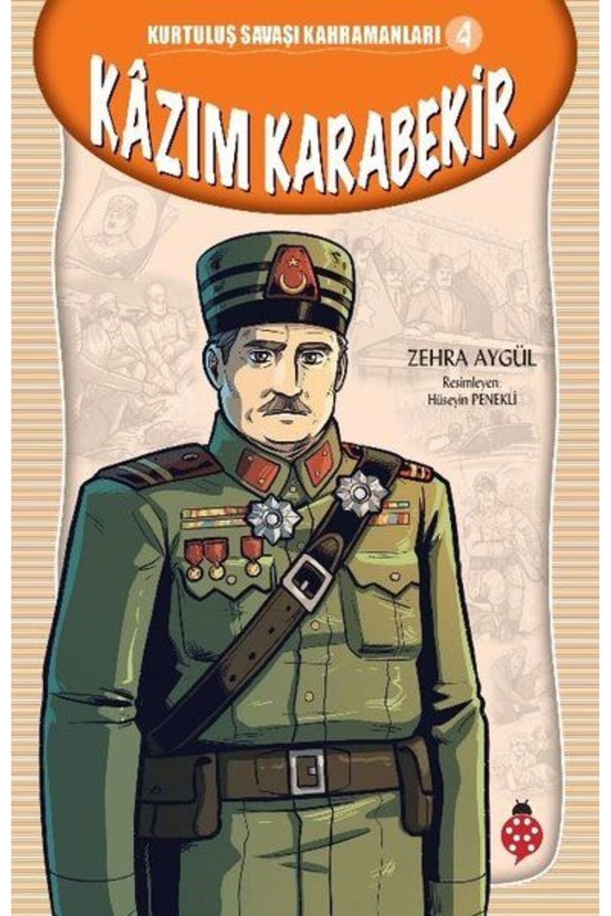 Uğurböceği Yayınları Kurtuluş Savaşı Kahramanları-4 Kâzım Karabekir