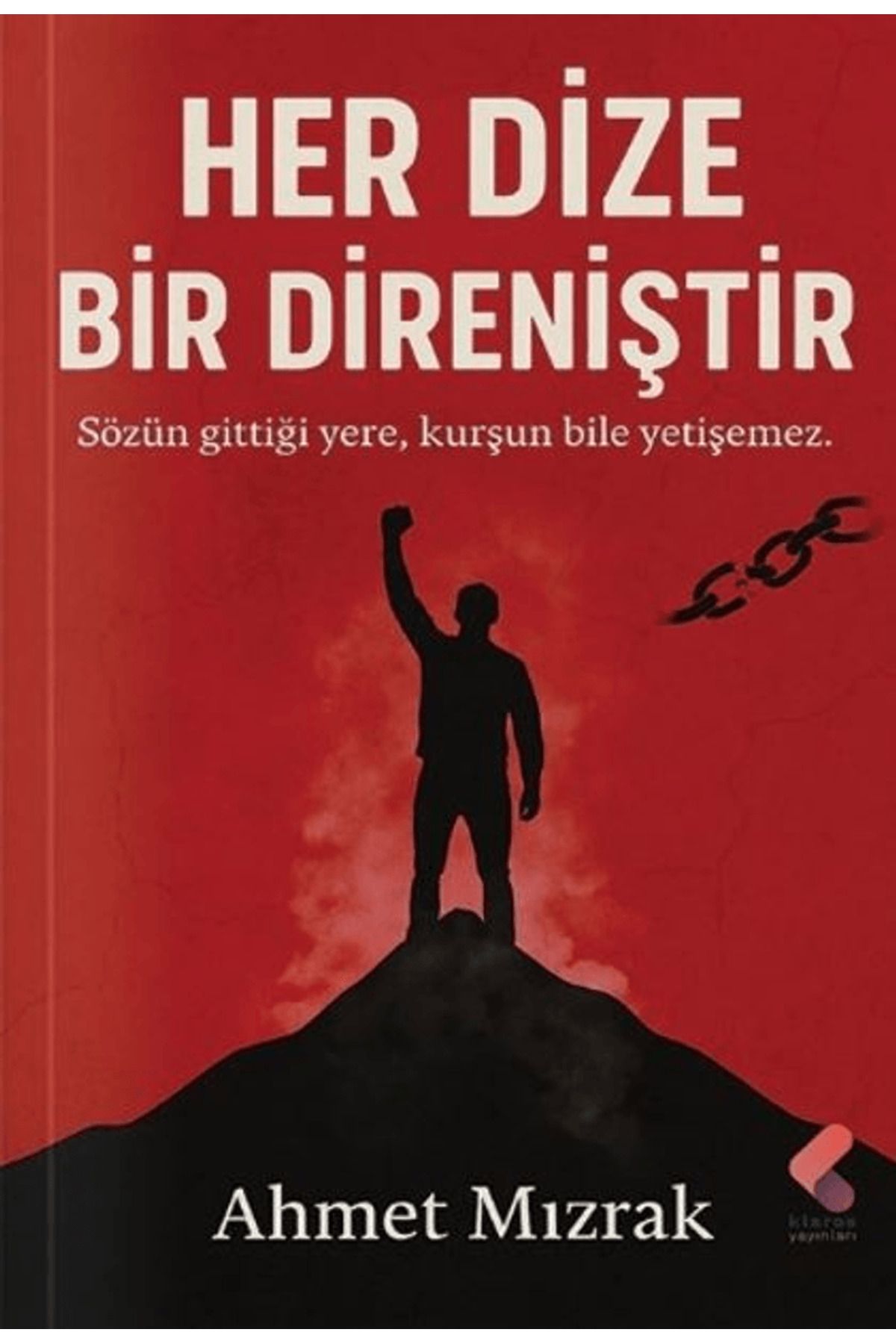 Klaros Yayınları Her Dize Bir Direniştir / Ahmet Mızrak / Klaros Yayınları / 9786254159749