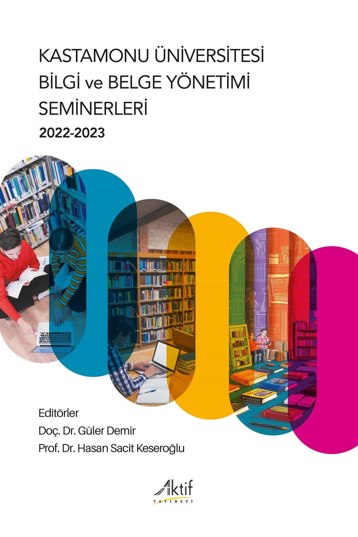 Aktif Yayınları Kastamonu Üniversitesi Bilgi ve Belge Yönetimi Seminerleri 2022-2023