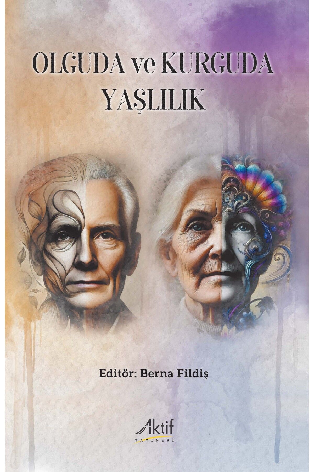 Aktif Yayınları Olguda ve Kurguda Yaşlılık