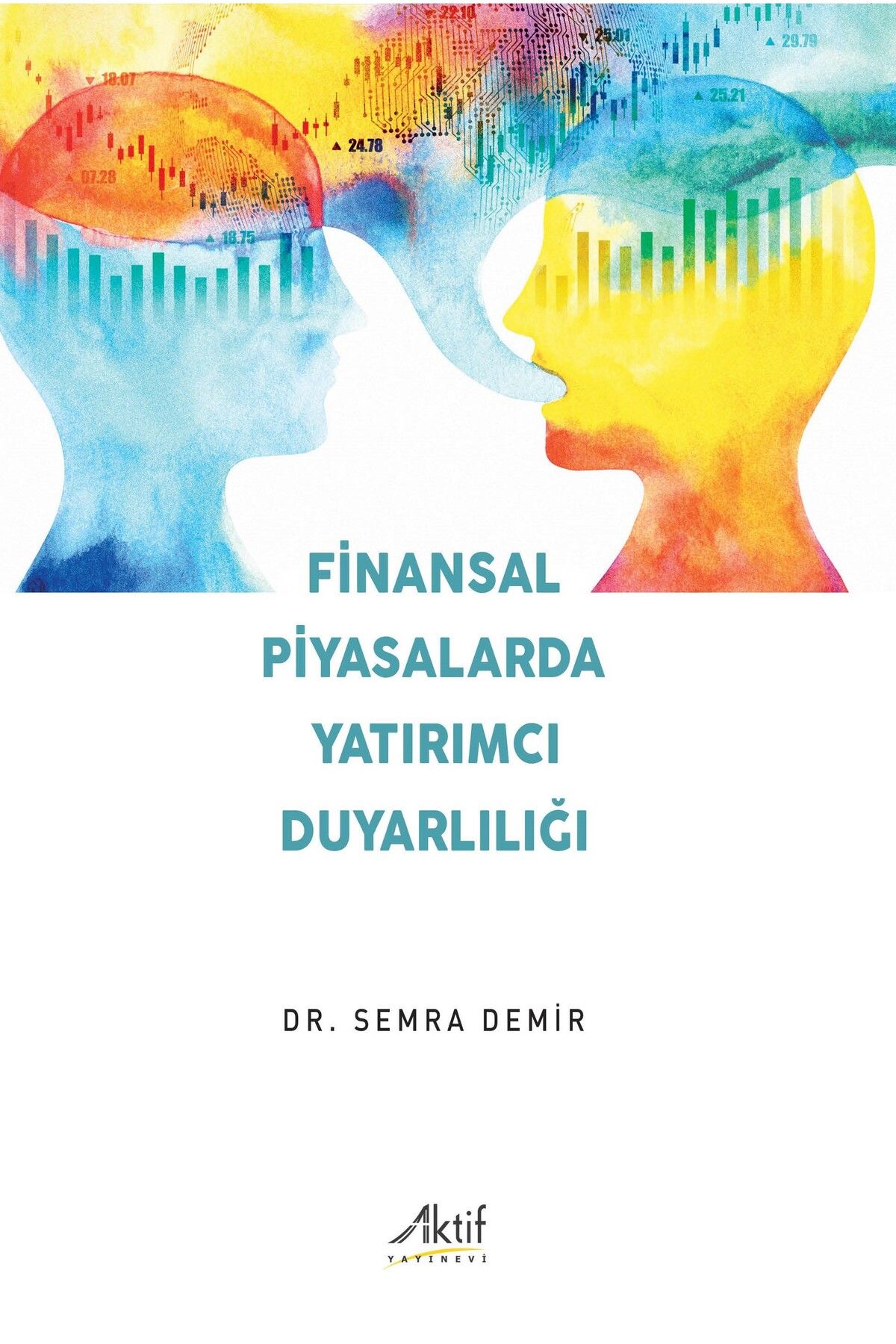 Aktif Yayınları Finansal Piyasalarda Yatırımcı Duyarlılığı