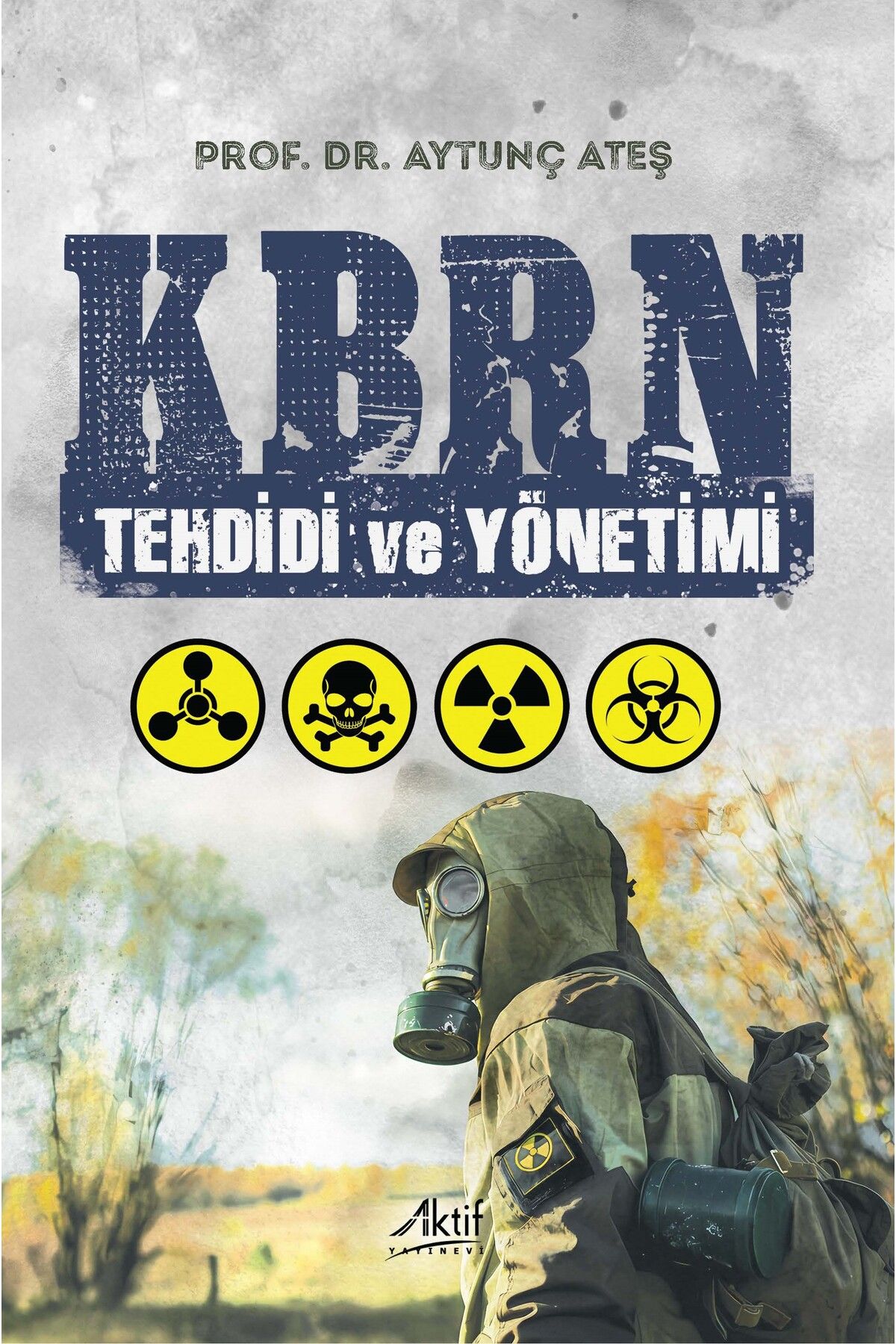 Aktif Yayınları KBRN Tehdidi ve Yönetimi