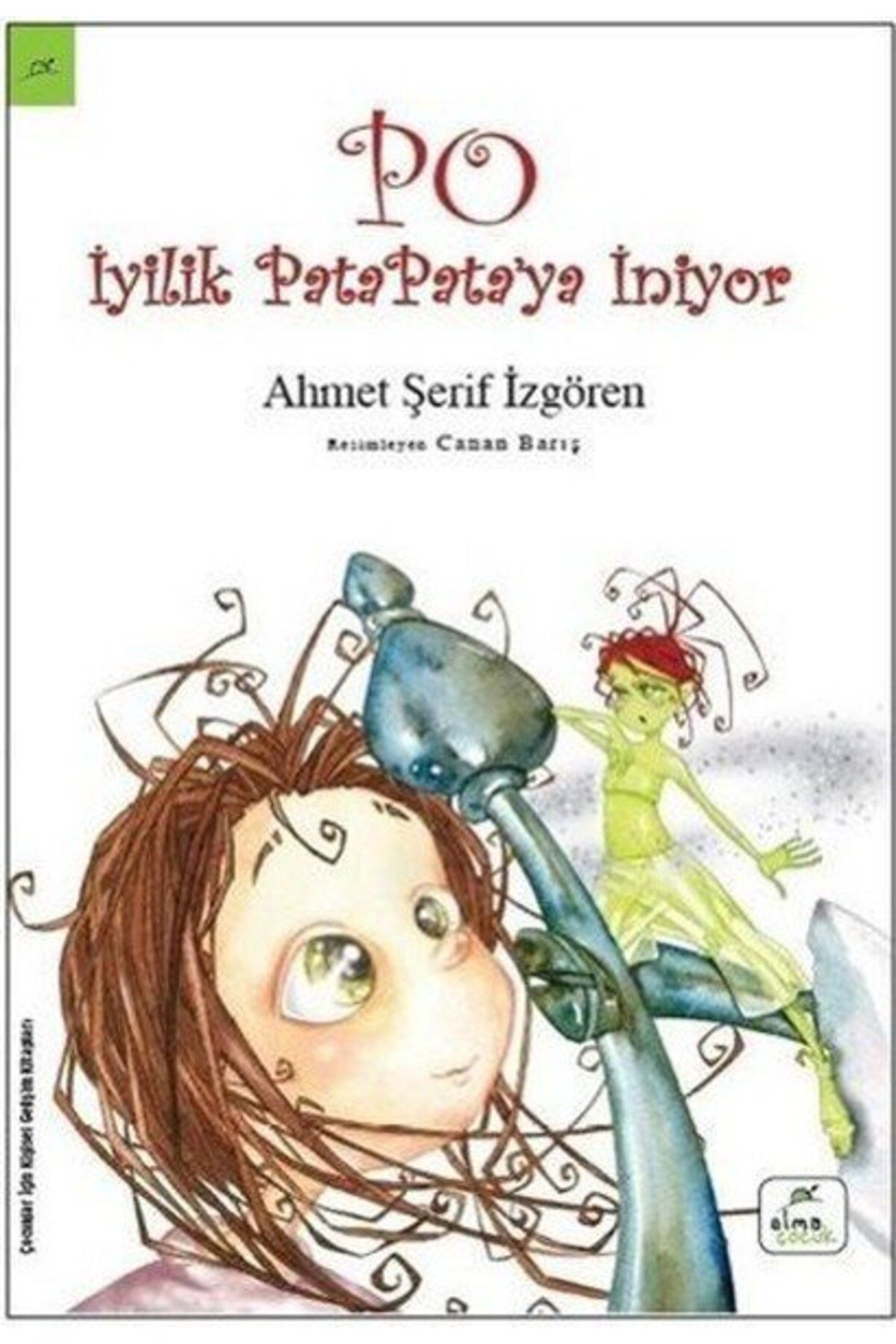ELMA Yayınevi Po İyilik Pata Pataya İniyor - Ahmet Şerif İzgören - Elma Yayınevi
