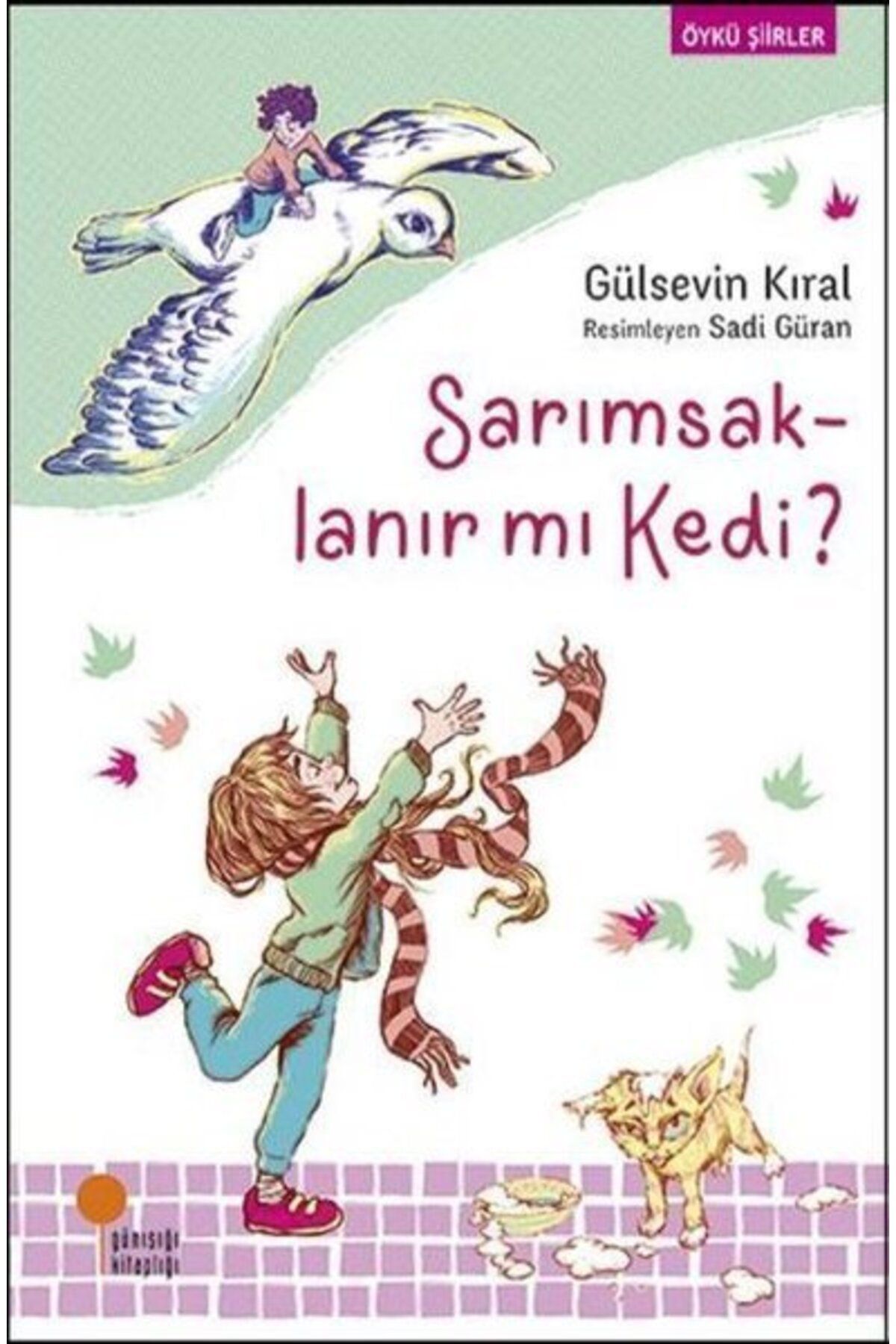 Günışığı Kitaplığı Sarımsaklanır Mı Kedi? - Gülsevin Kıral - Günışığı Kitaplığı