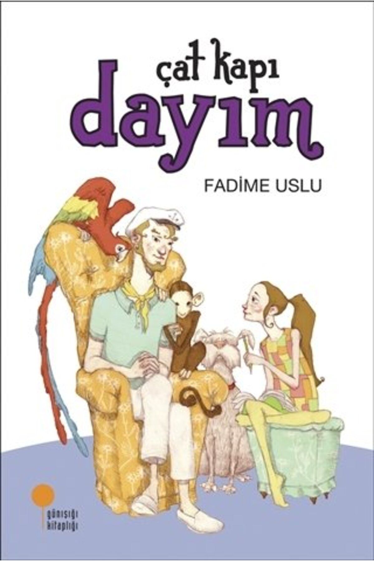 Günışığı Kitaplığı Çat Kapı Dayım - Fadime Uslu - Günışığı Kitaplığı