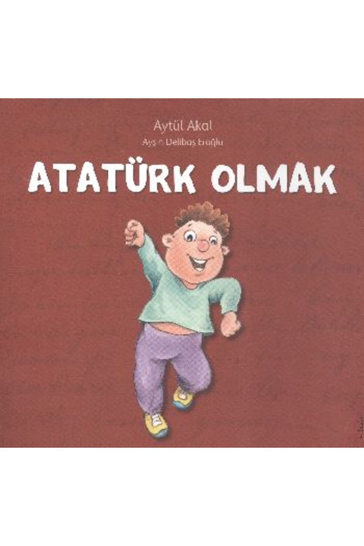 Uçanbalık Yayıncılık Atatürk Olmak