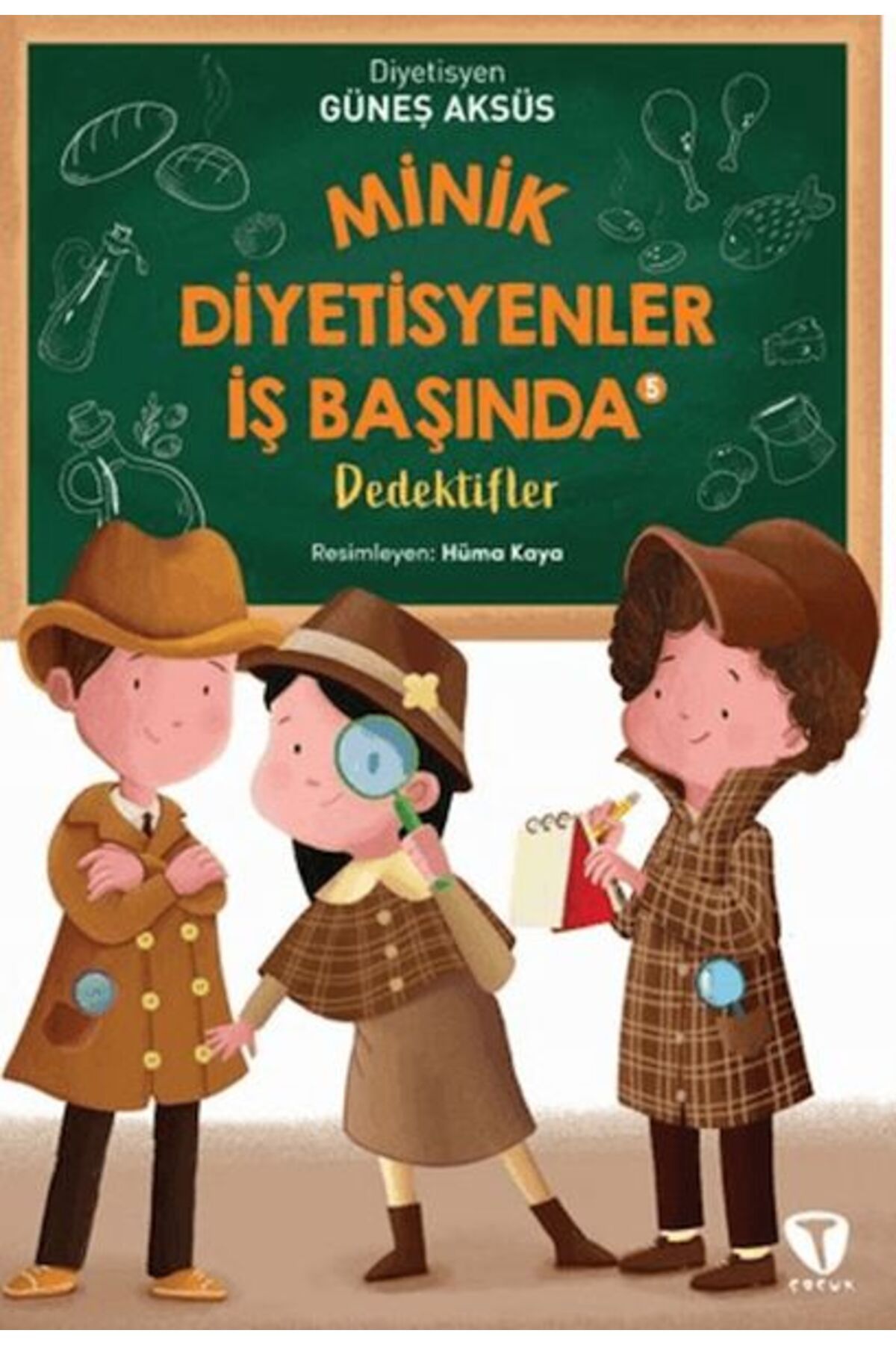 Turkuvaz Kitap Minik Diyetisyenler İş Başında 5: Dedektifler