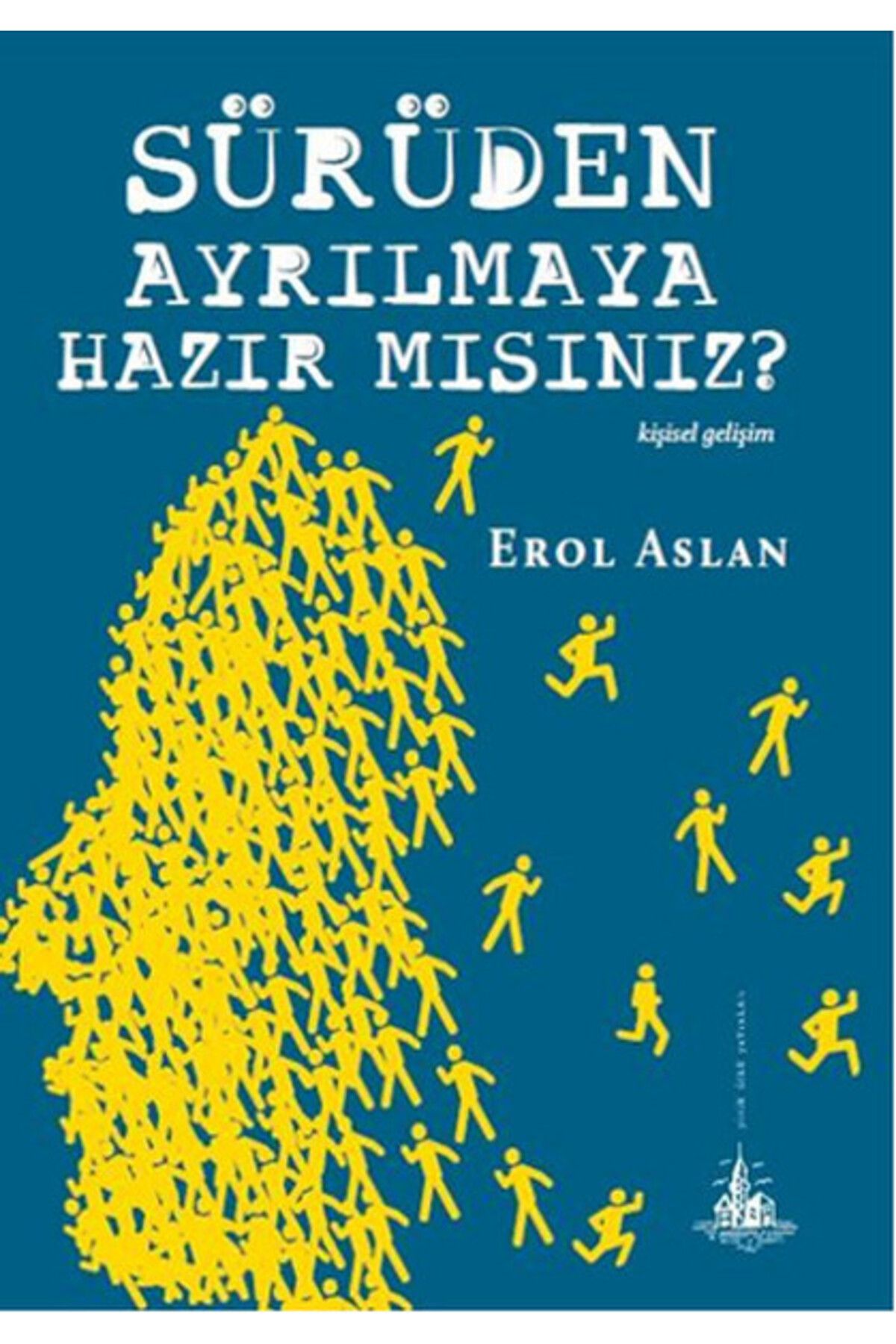 Yitik Ülke Yayınları Sürüden Ayrılmaya Hazır mısınız?