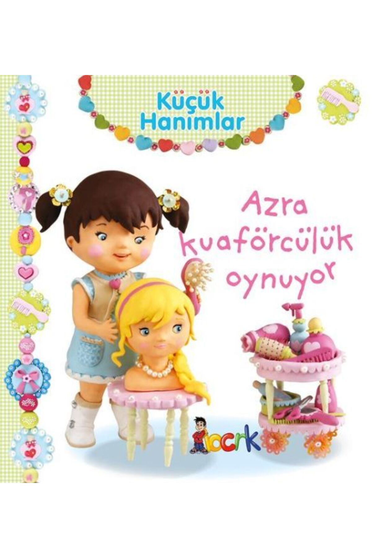 Bıcırık Yayınları Azra Kuaförcülük Oynuyor - Küçük Hanımlar