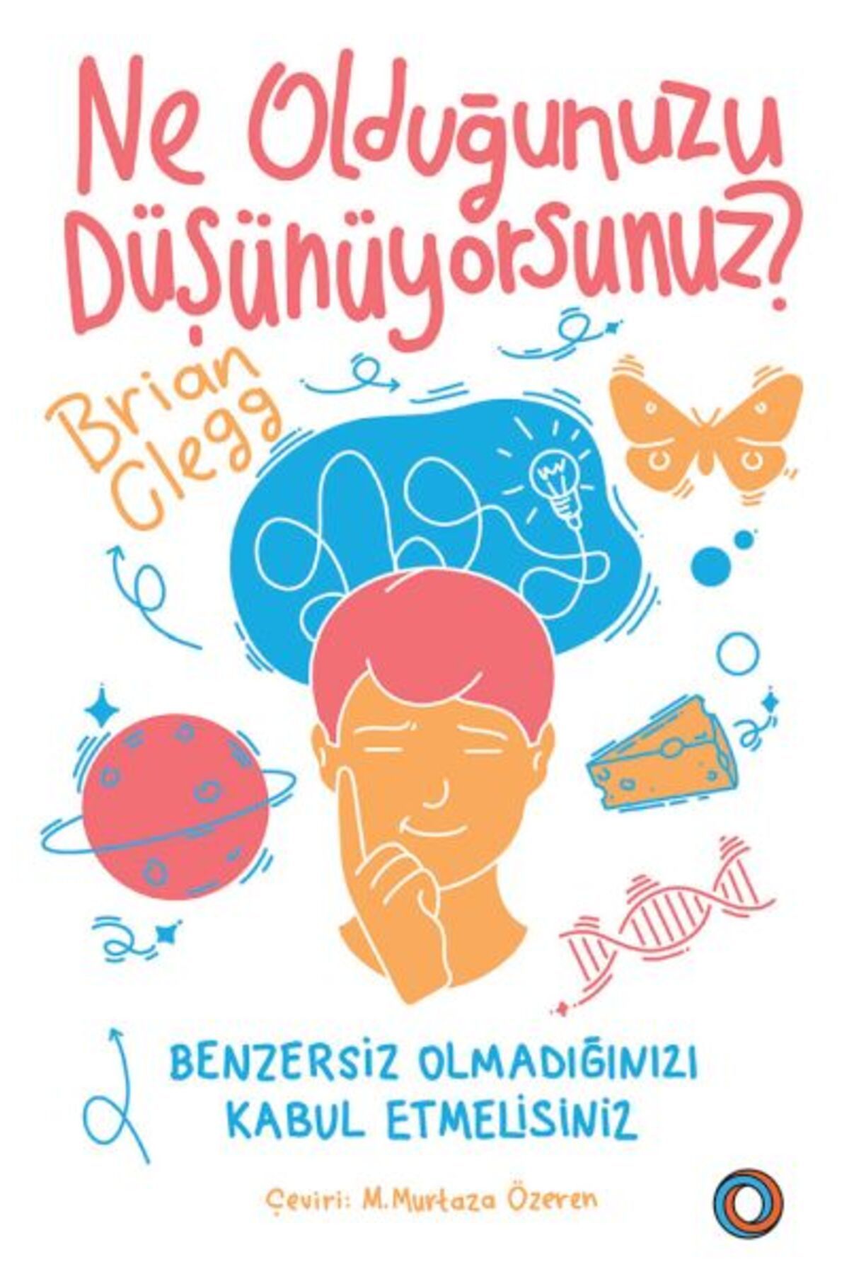 Orenda Ne Olduğunuzu Düşünüyorsunuz?