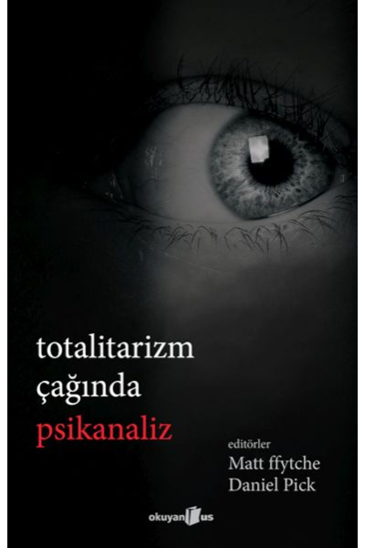 Okuyan Us Yayınevi Totalitarizm Çağında Psikanaliz