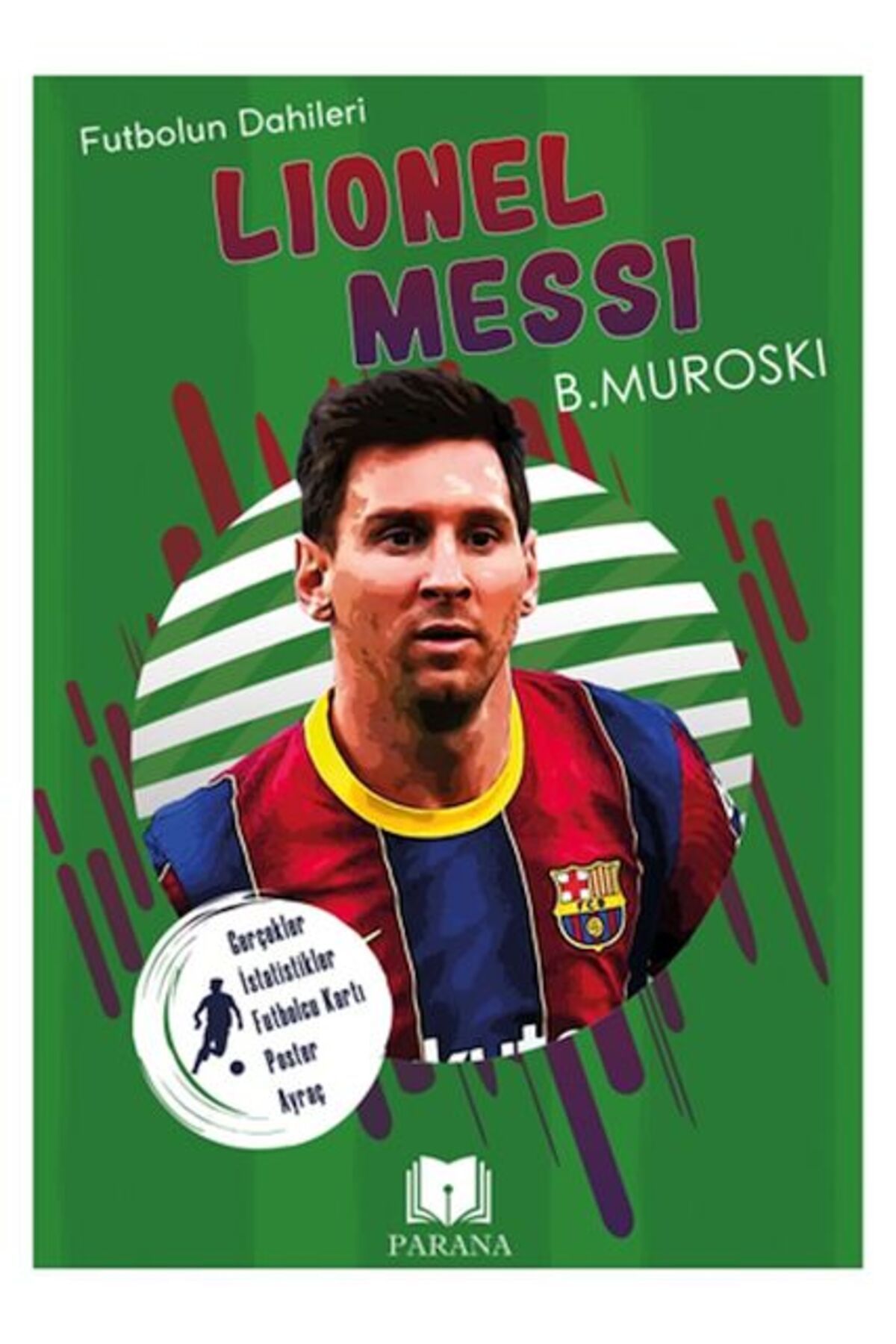 Parana Yayınları Lionel Messi - Futbolun Dahileri
