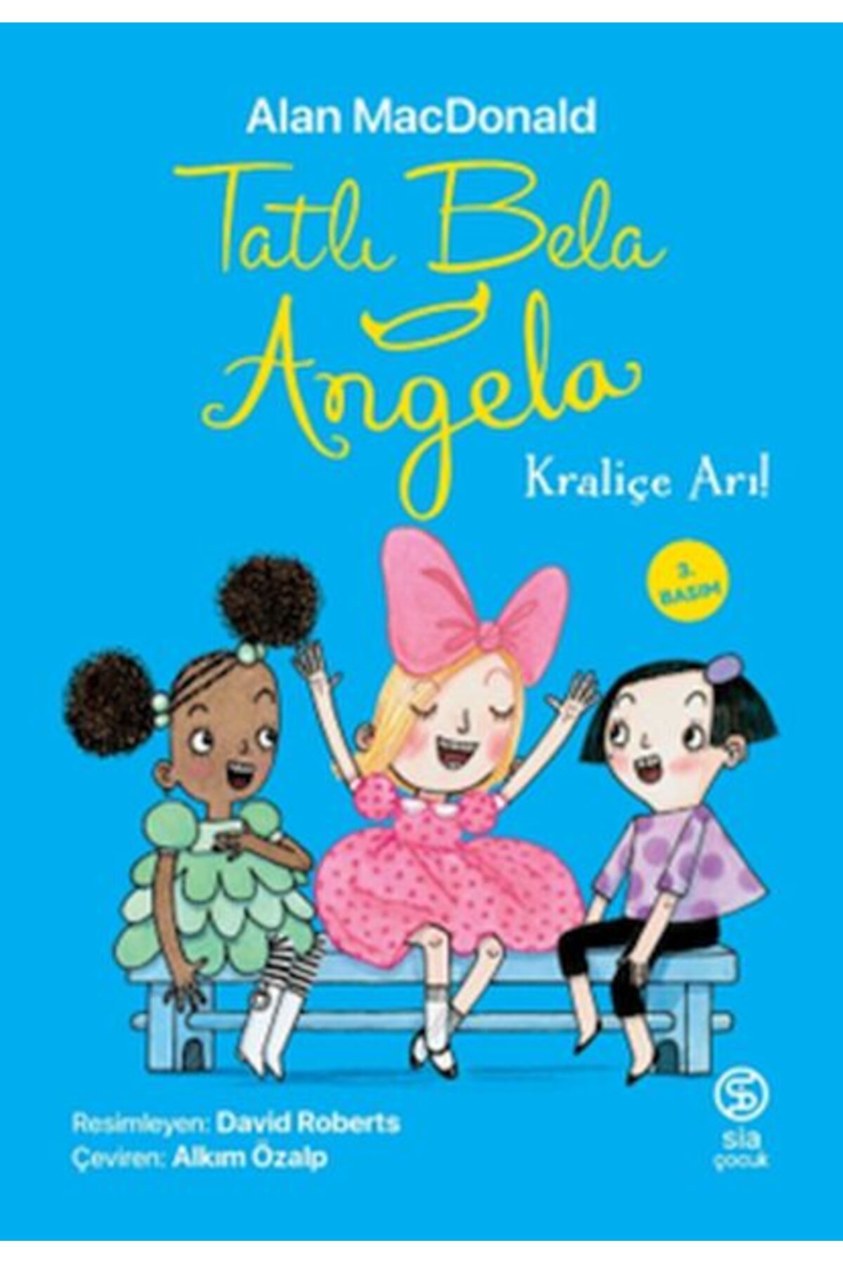 Sia Kitap Tatlı Bela Angela - Kraliçe Arı