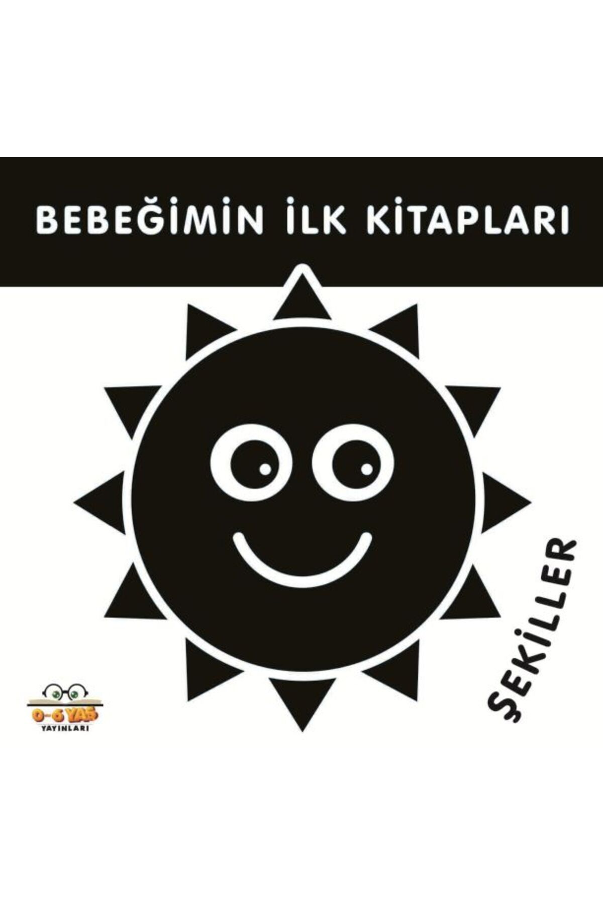 0-6 Yaş Yayınları Bebeğimin İlk Kitapları Şekiller