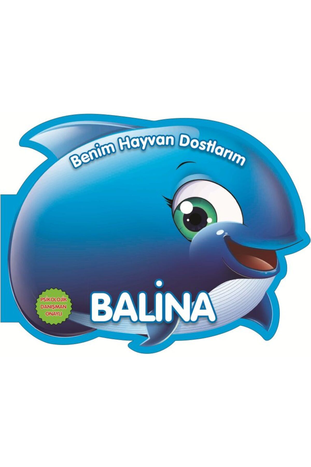 0-6 Yaş Yayınları Balina - Benim Hayvan Dostlarım (Ciltli)