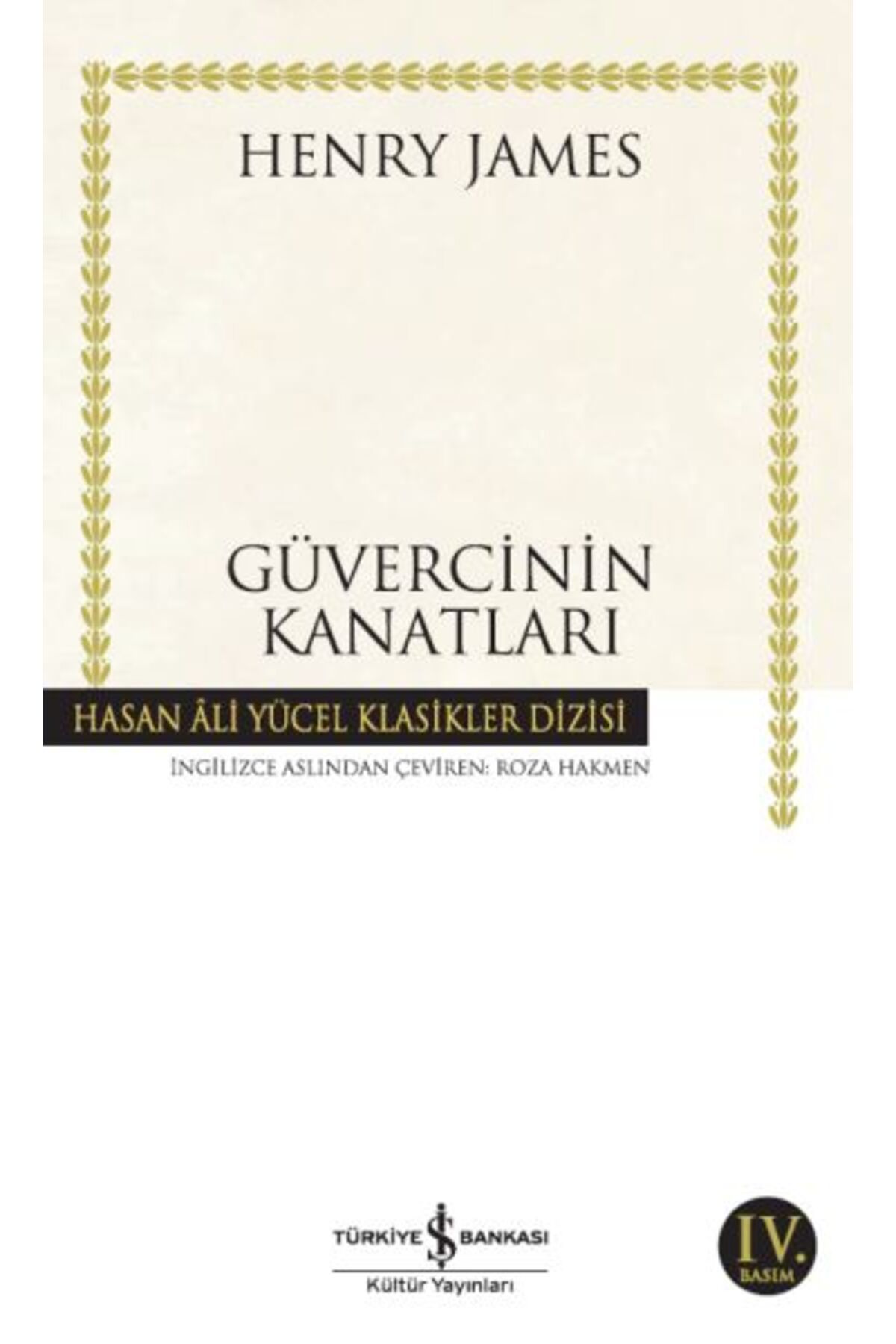 TÜRKİYE İŞ BANKASI KÜLTÜR YAYINLARI Güvercinin Kanatları - Hasan Ali Yücel Klasikleri