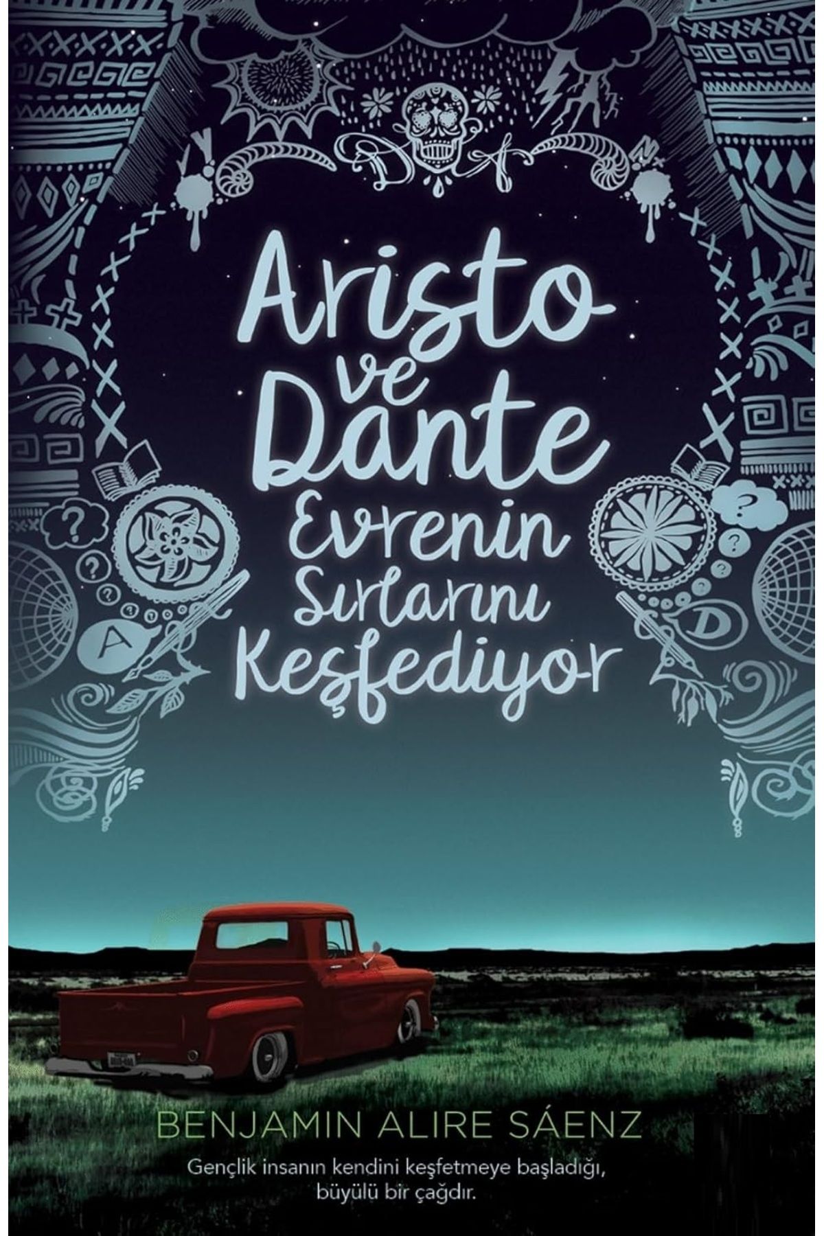 Bloomsbury Aristo ve Dante Evrenin Sırlarını Keşfediyor - Benjamin Alire Saenz