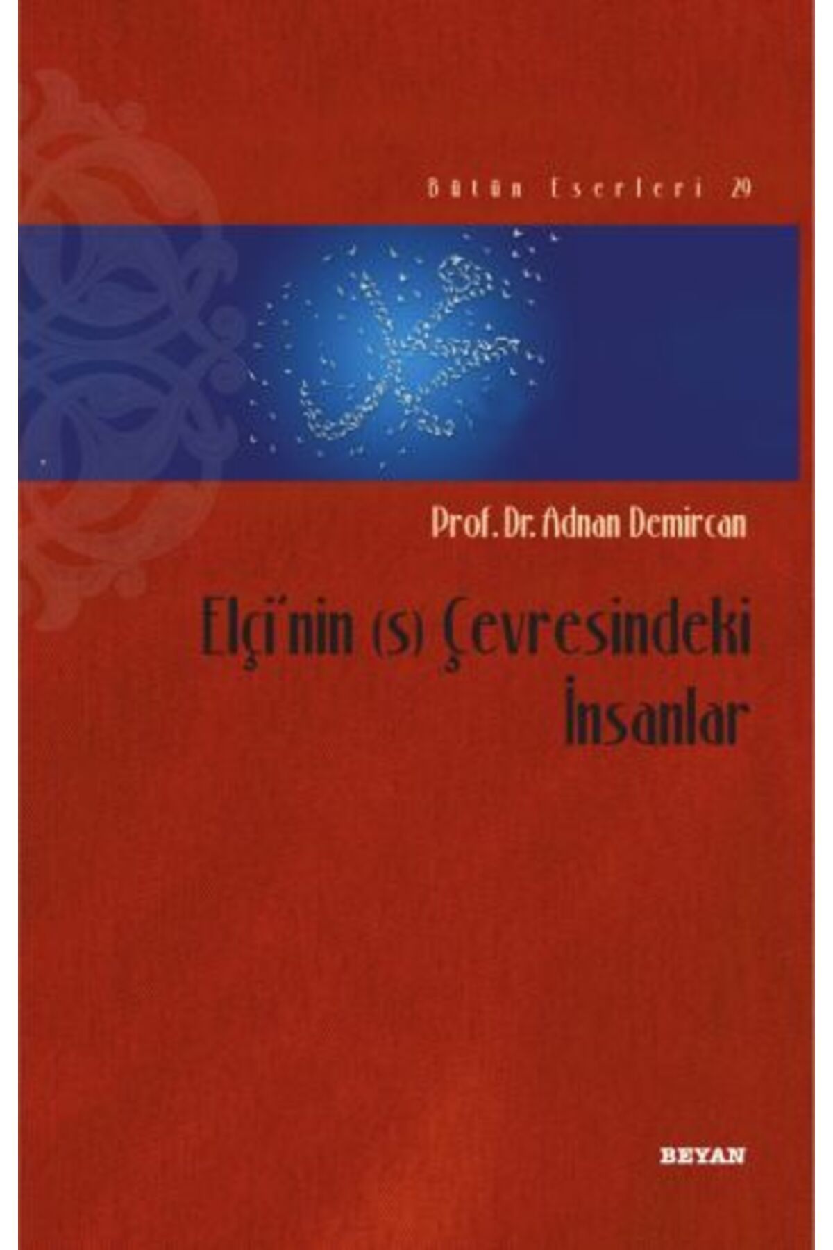 Beyan Yayınları Elçi'nin (s) Çevresindeki İnsanlar
