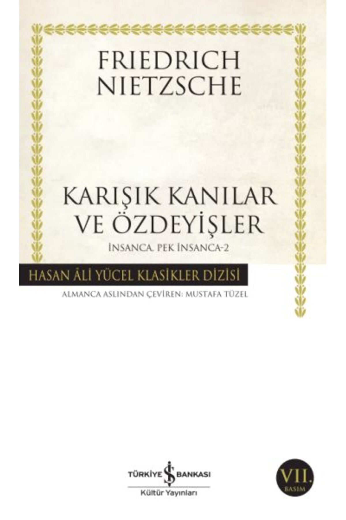 TÜRKİYE İŞ BANKASI KÜLTÜR YAYINLARI İnsanca Pek İnsanca 2 - Karışık Kanılar ve Özdeyişler - Hasan Ali Yücel Klasikleri