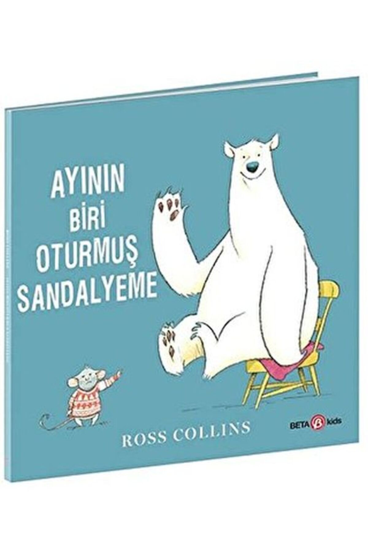 Beta Kids Yayınları Ayının Biri Oturmuş Sandalyeme