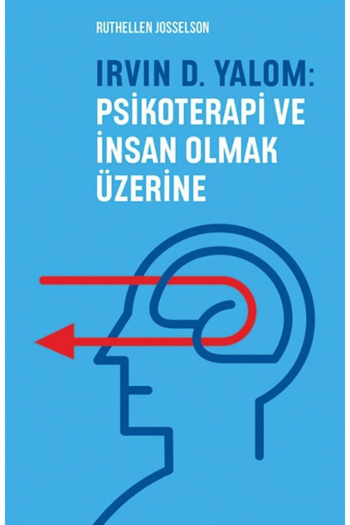 Bloomsbury Irvin D. Yalom: Psikoterapi ve İnsan Olmak Üzerine