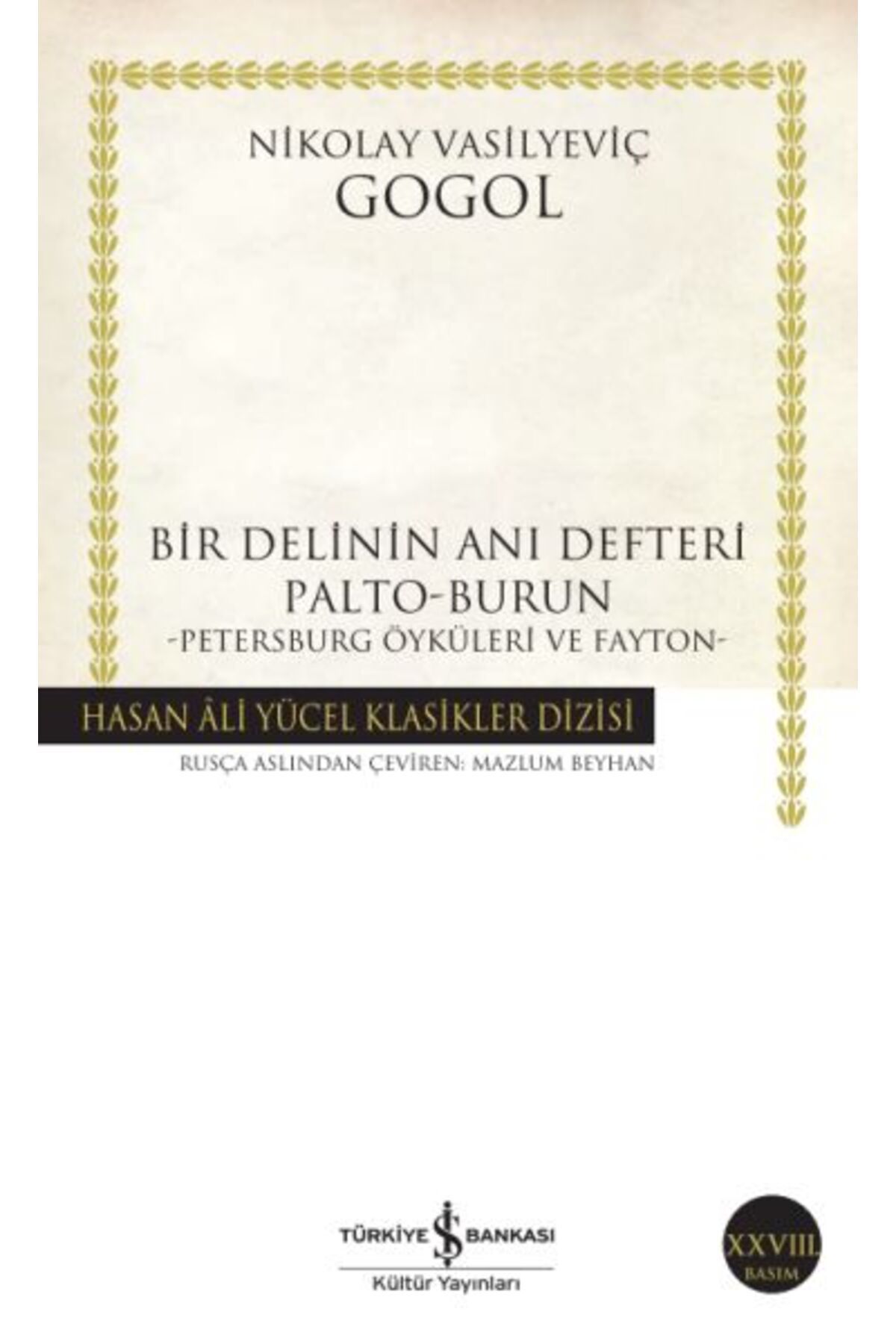 TÜRKİYE İŞ BANKASI KÜLTÜR YAYINLARI Bir Delinin Anı Defteri Palto-Burun - Hasan Ali Yücel Klasikleri