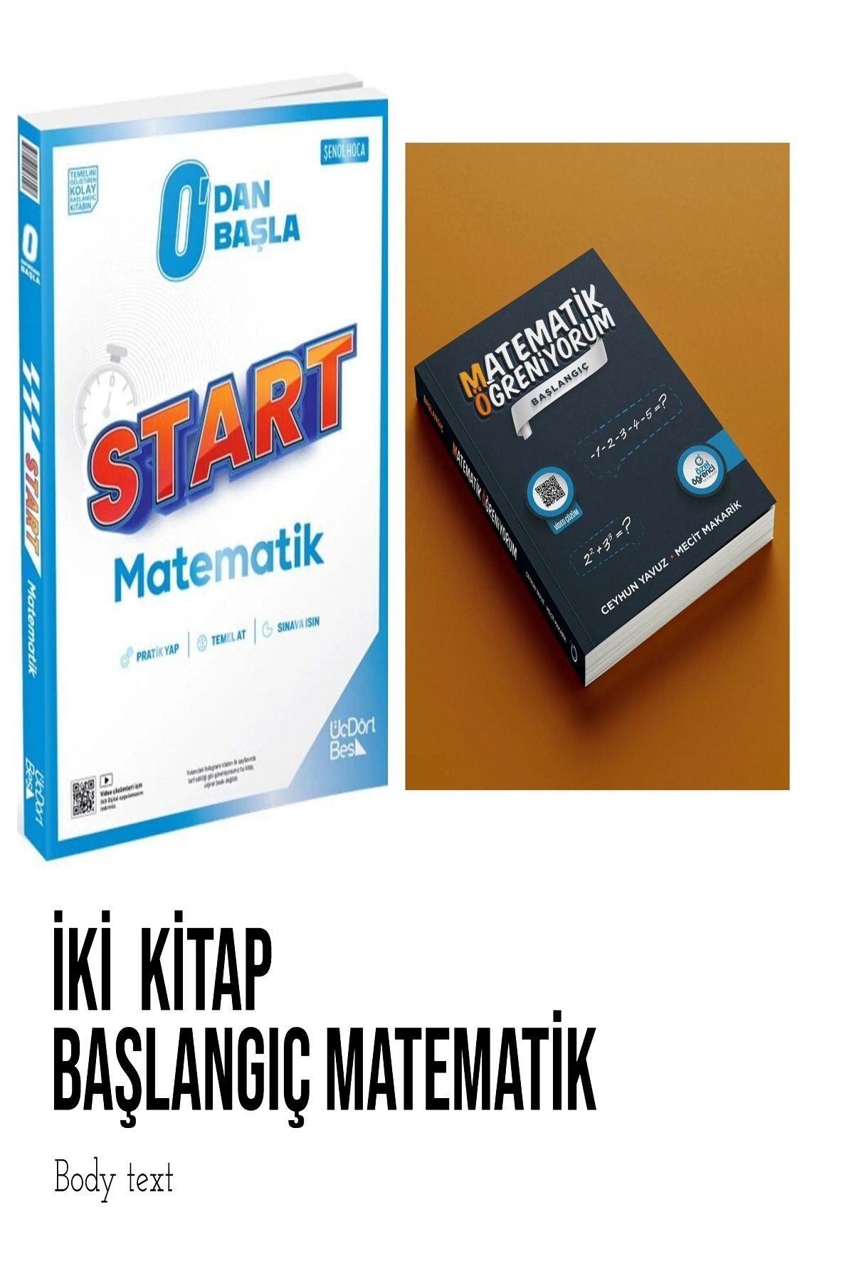 Üç Dört Beş Yayıncılık 0'DAN MATEMATİK START BAŞLANGIÇ MATEMATİK İLE MATEMATİK ÖĞRENİYORUM ( 2 KİTAP )