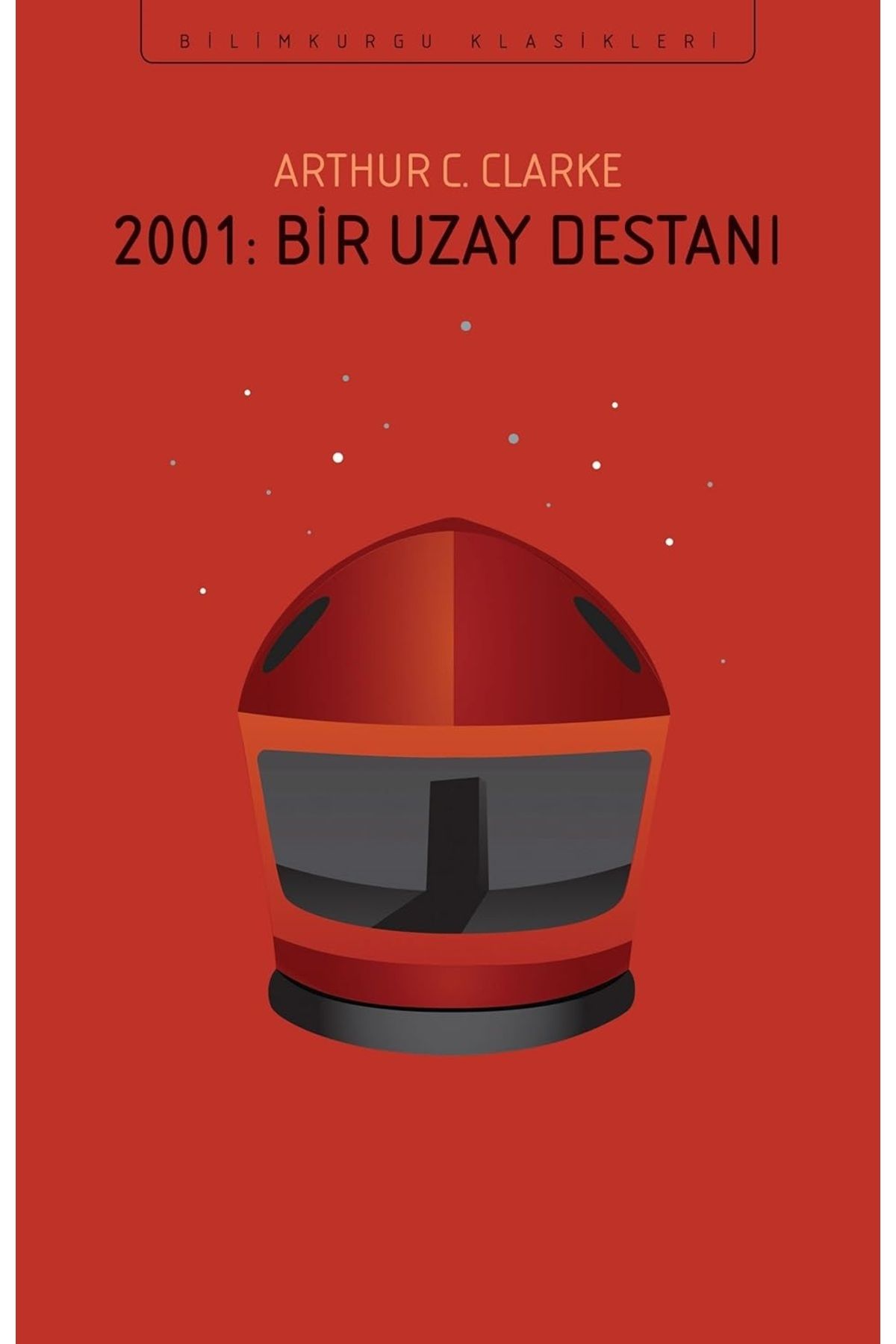 Bloomsbury 2001: Bir Uzay Destanı - Arthur C. Clarke