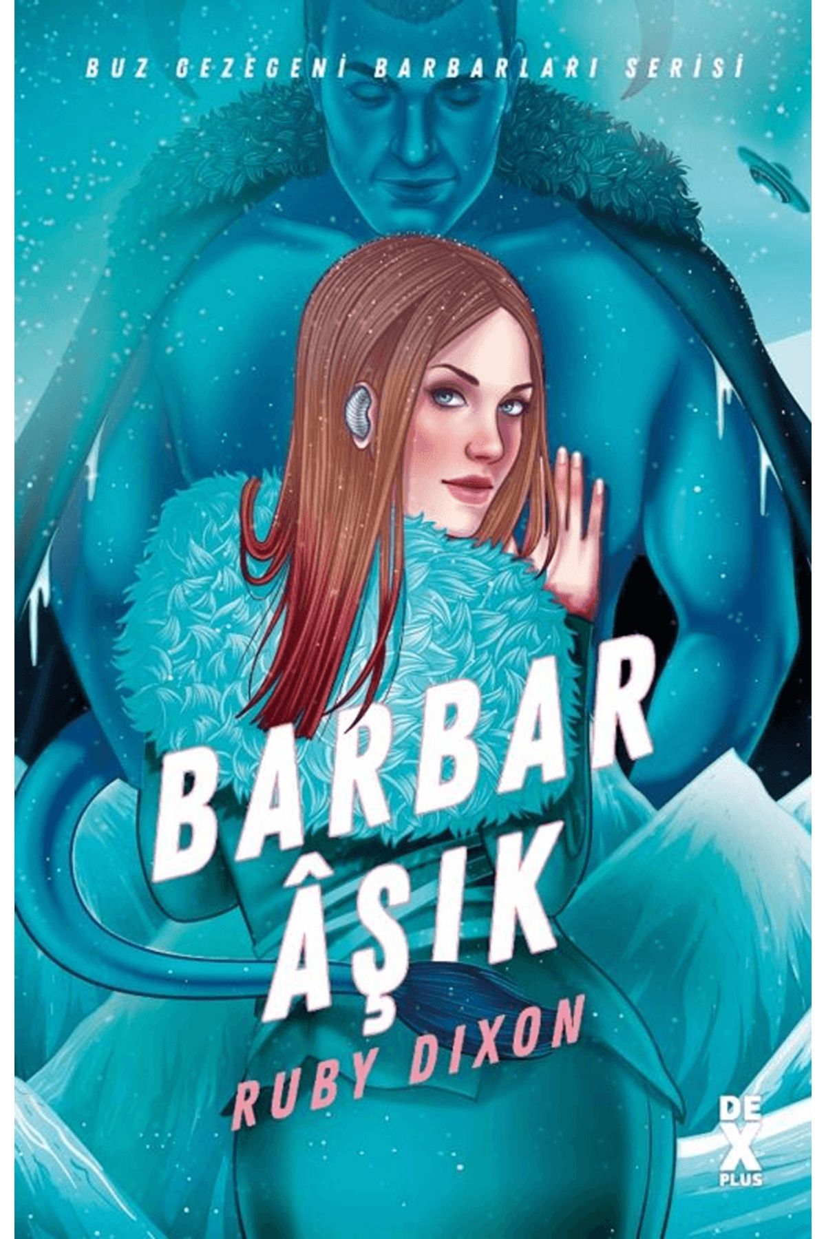 Dex Yayınevi Barbar Aşık / Ruby Dixon / Dex Yayınevi / 9786258492378