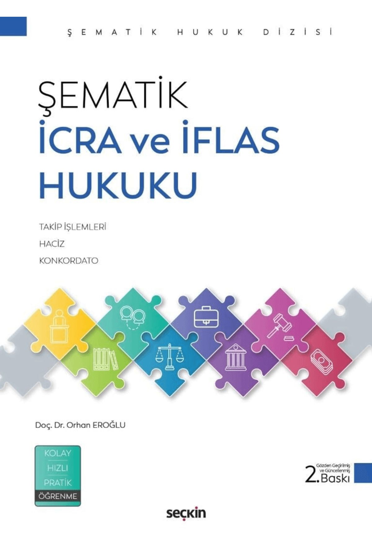 Seçkin Yayıncılık Şematik İcra ve İflas Hukuku / Orhan Eroğlu / Seçkin Yayıncılık / 9789750299780
