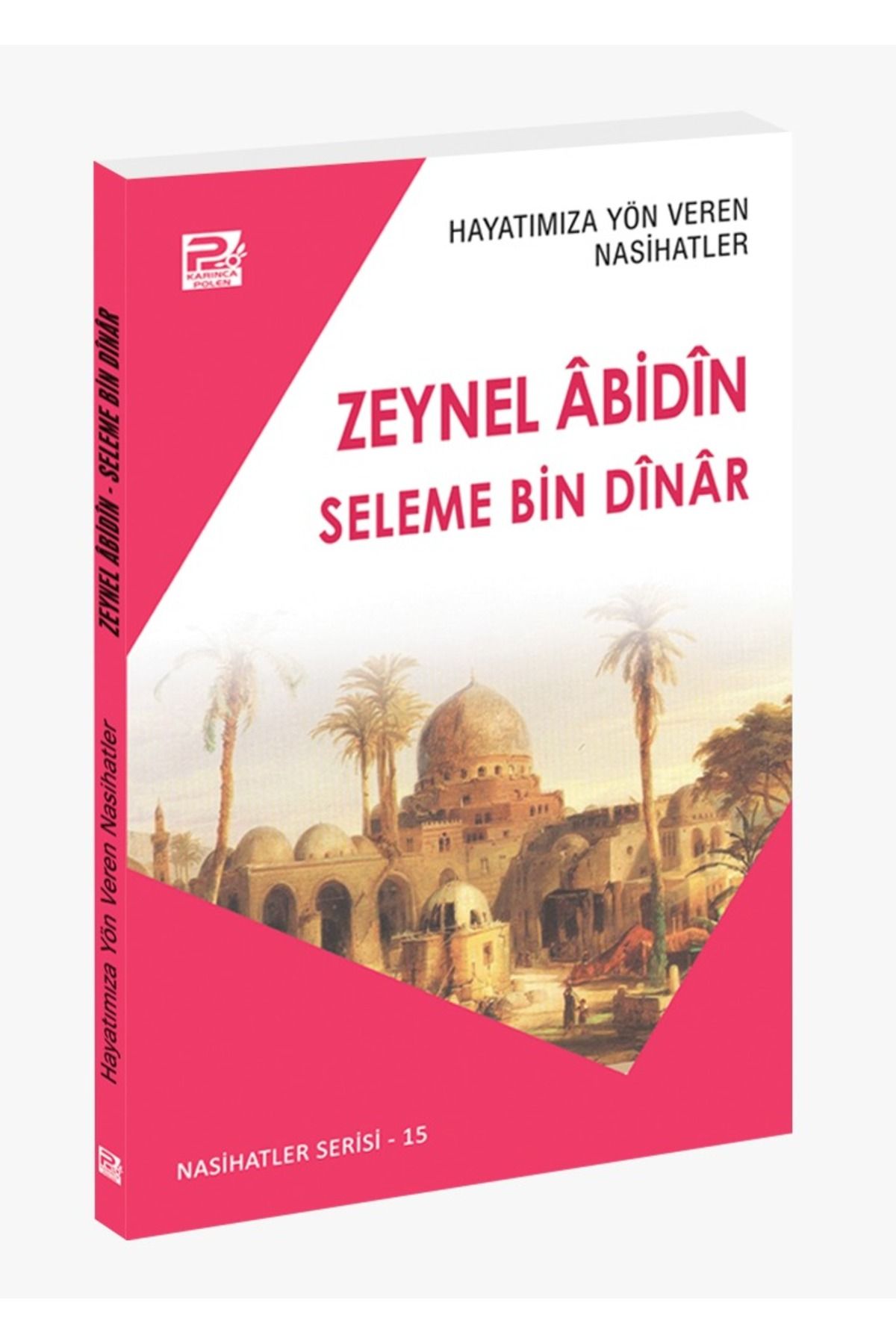 Karınca & Polen Yayınları Hayatımıza Yön Veren Nasihatler / Zeynel Âbidîn & Seleme Bin Dînâr