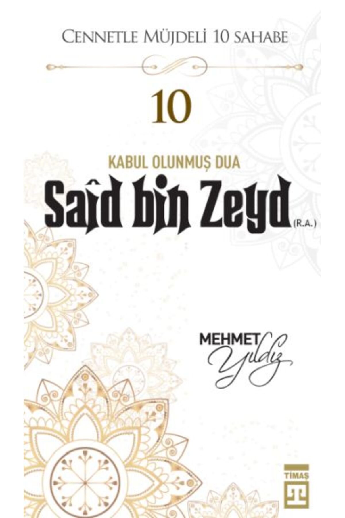 Timaş Yayınları Cennetle Müjdeli 10 Sahabe - 10 Saîd Bin Zeyd (R.A.)