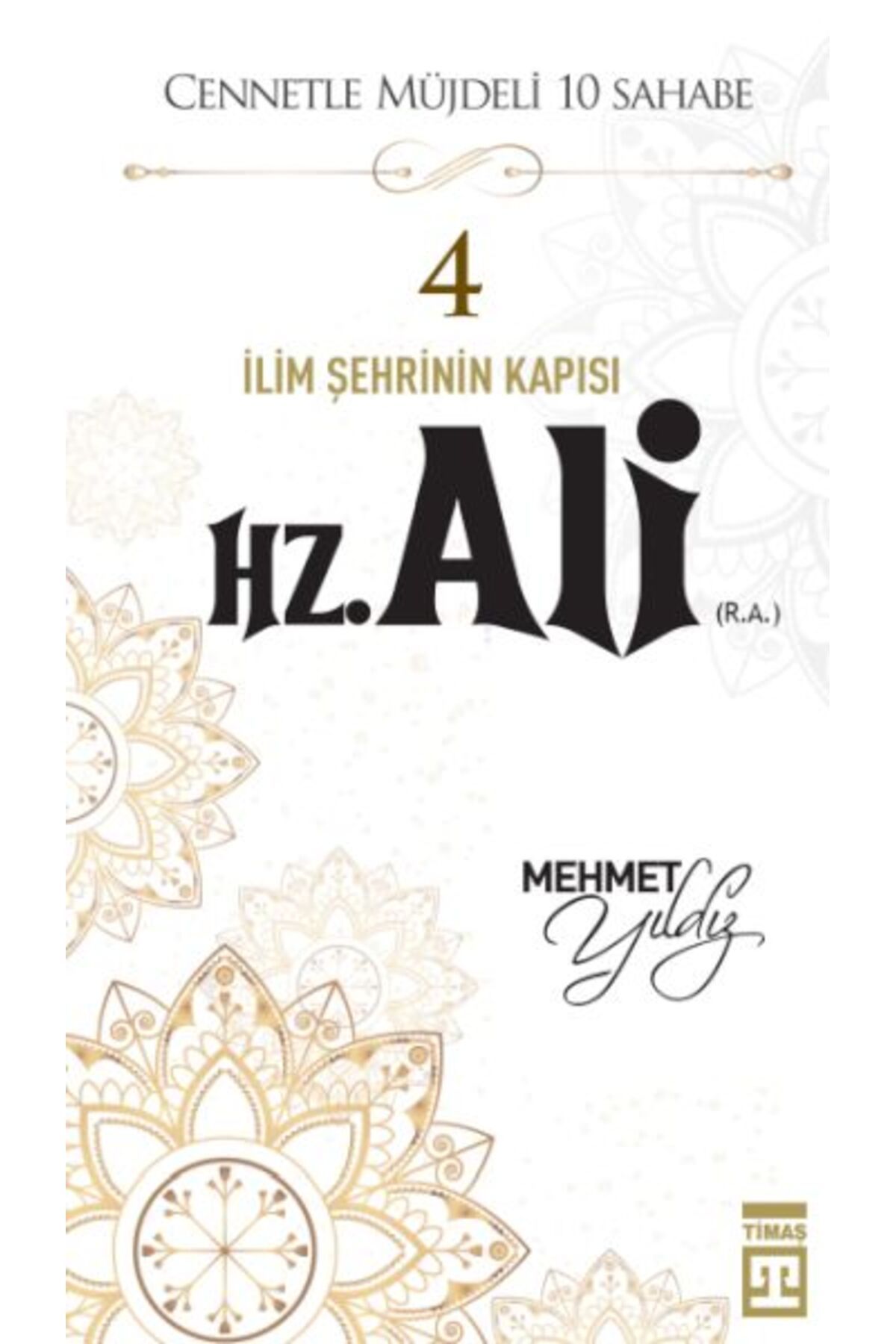Timaş Yayınları Cennetle Müjdeli 10 Sahabe - 4 Hz. Ali (R.A.)