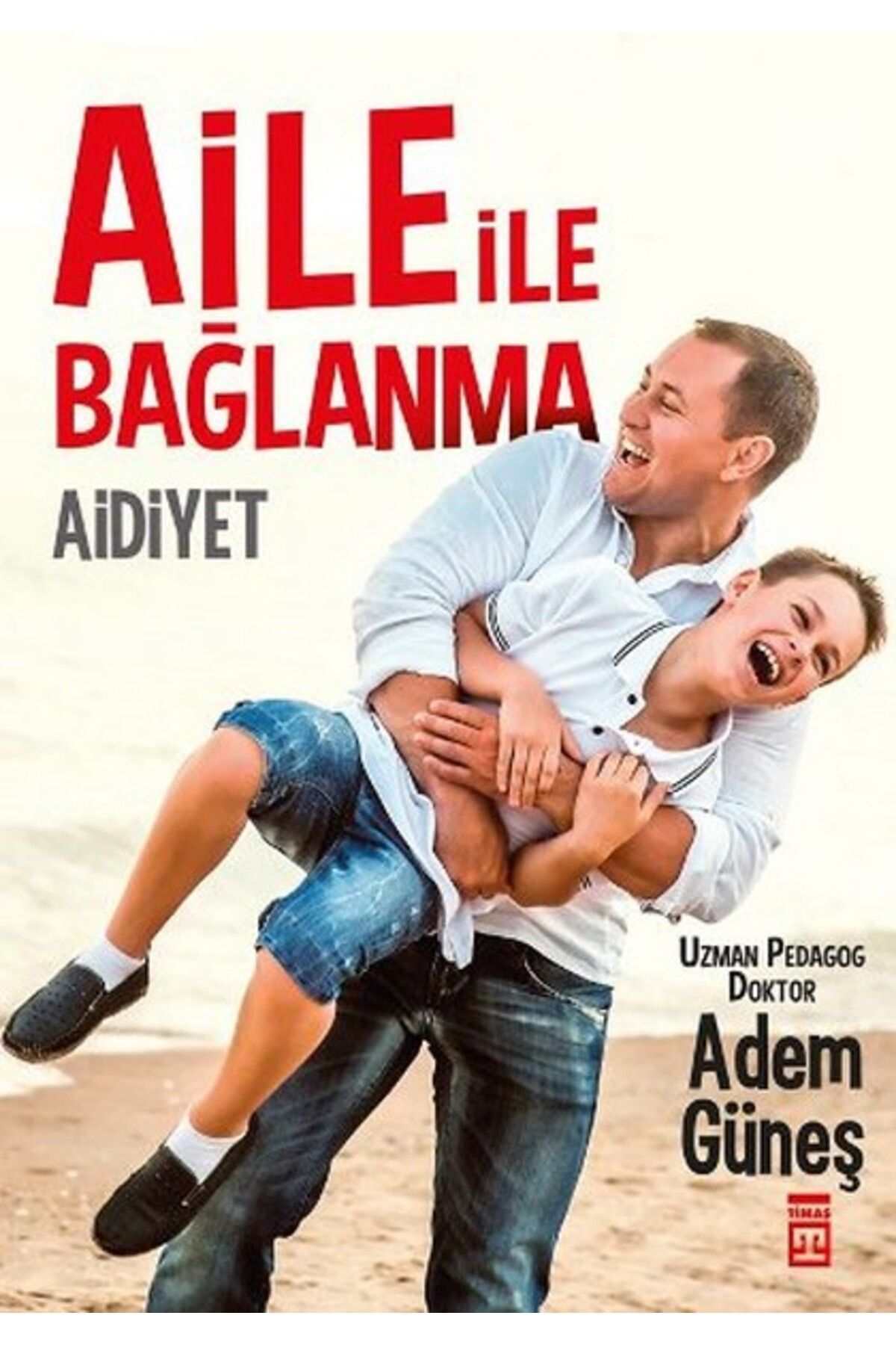 Timaş Yayınları Aidiyet - Aile İle Bağlanma