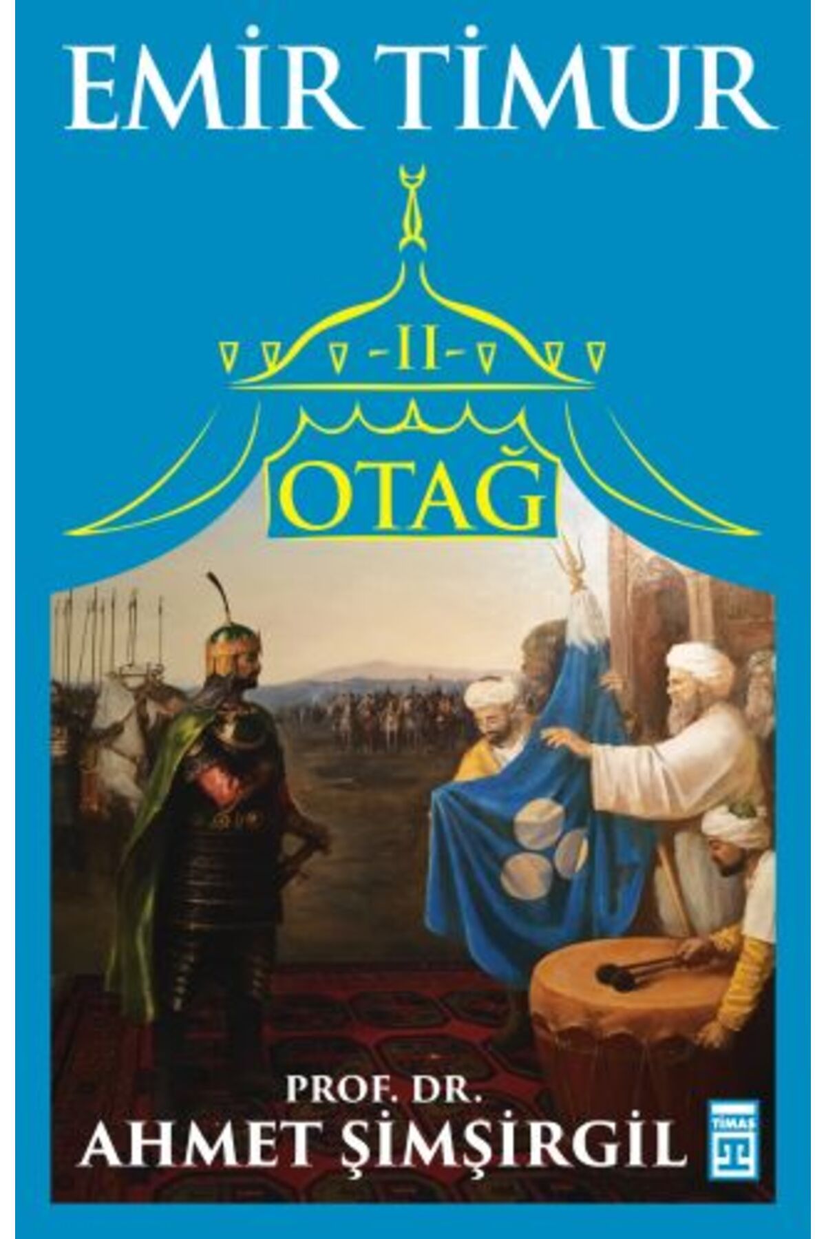 Timaş Yayınları Otağ 2 - Emir Timur