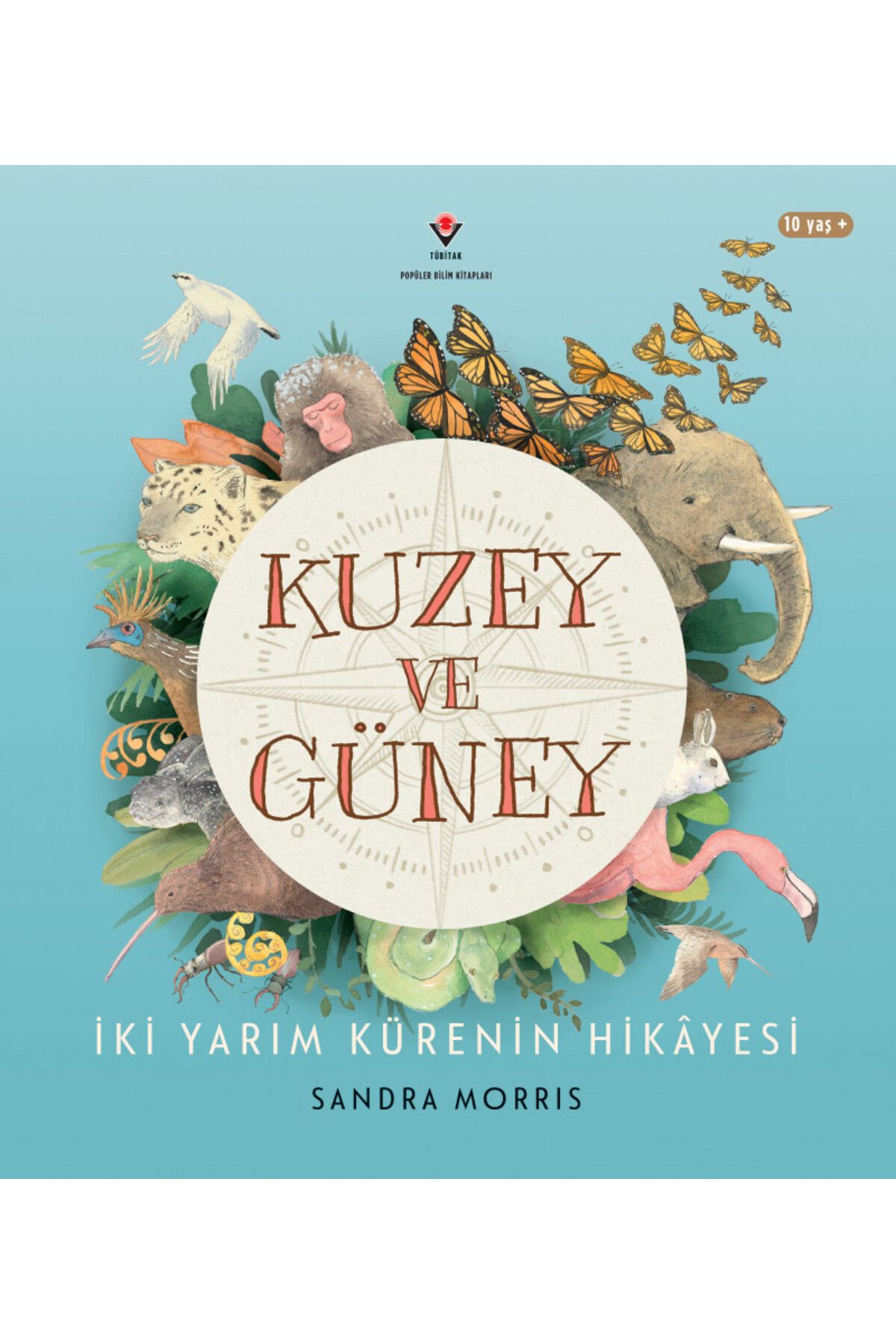 Tübitak Yayınları Kuzey ve Güney - İki Yarım Kürenin Hikâyesi 10+ yaş