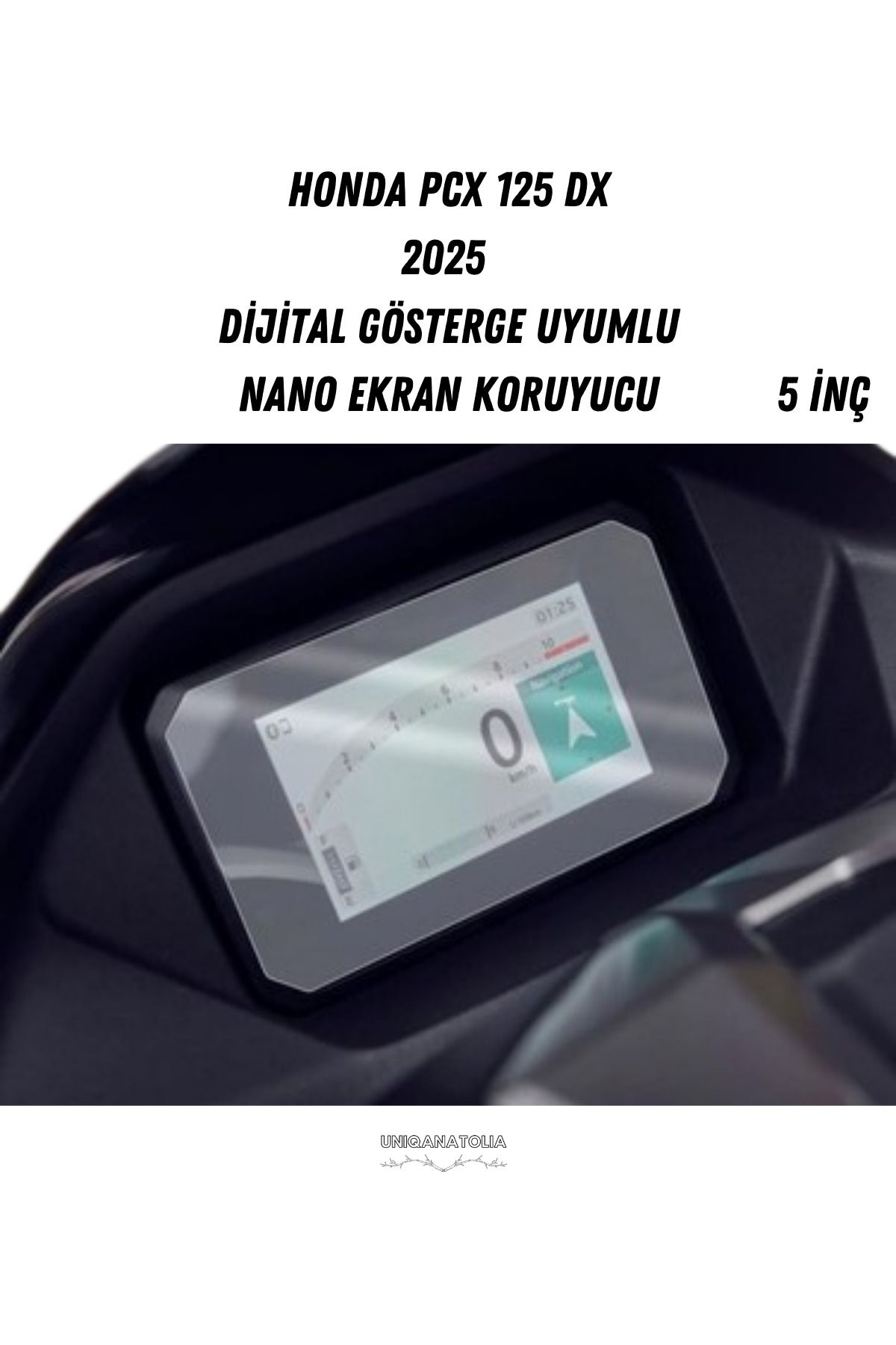 UniqAnatolia Honda Pcx 125 DX 2025 Dijital Gösterge Uyumlu Nano Ekran Koruyucu
