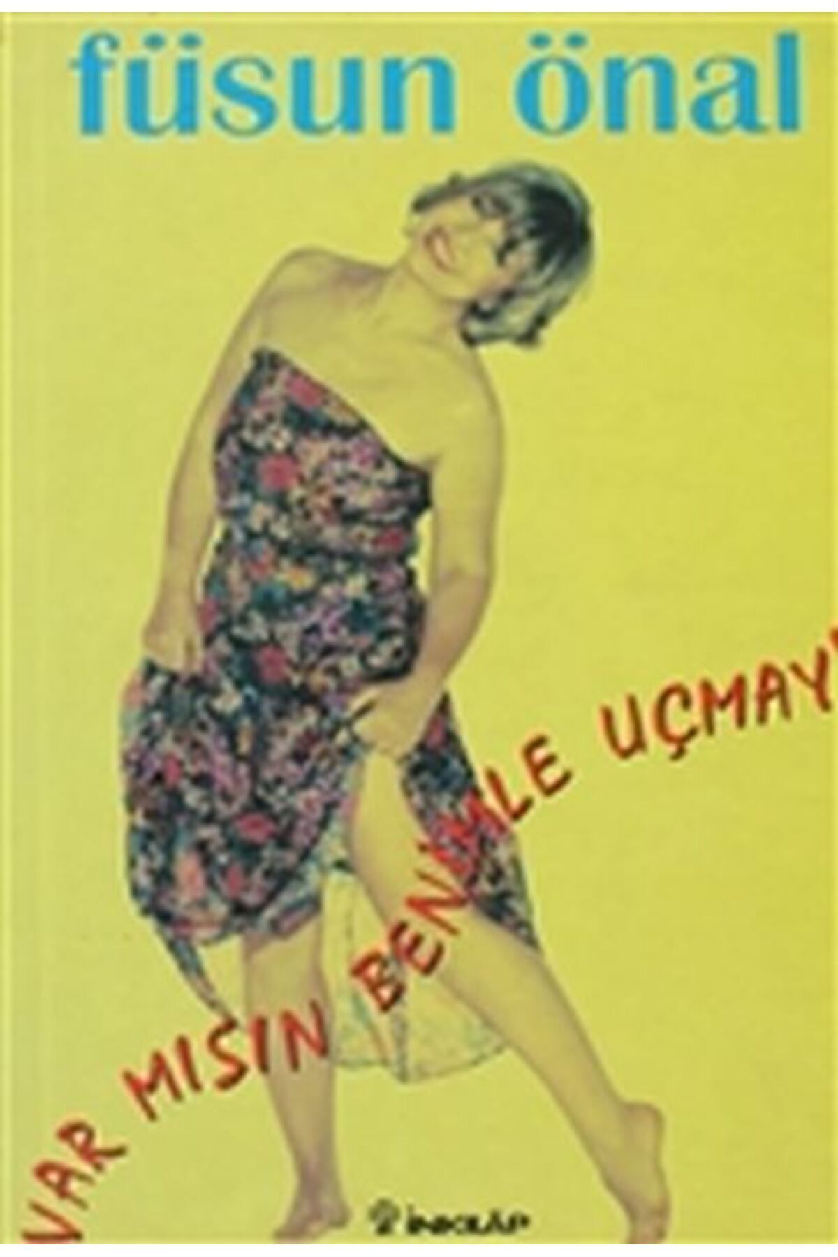 Literatürk Academia Var Mısın Benimle Uçmaya - Füsun Önal (2000 Basım)