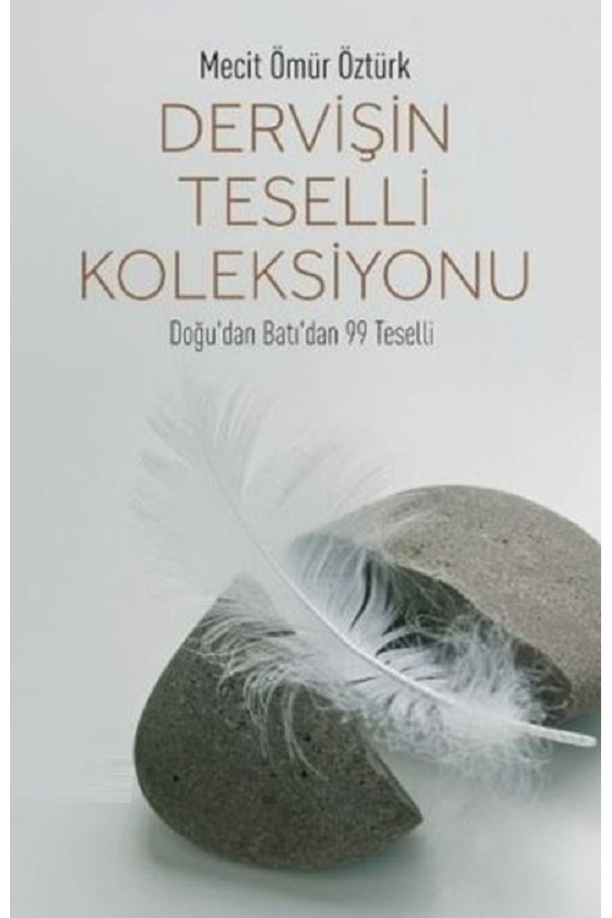 Bloomsbury Dervişin Teselli Koleksiyonu: Doğu'dan Batı'dan 99 Teselli - Mecit Ömür Öztürk