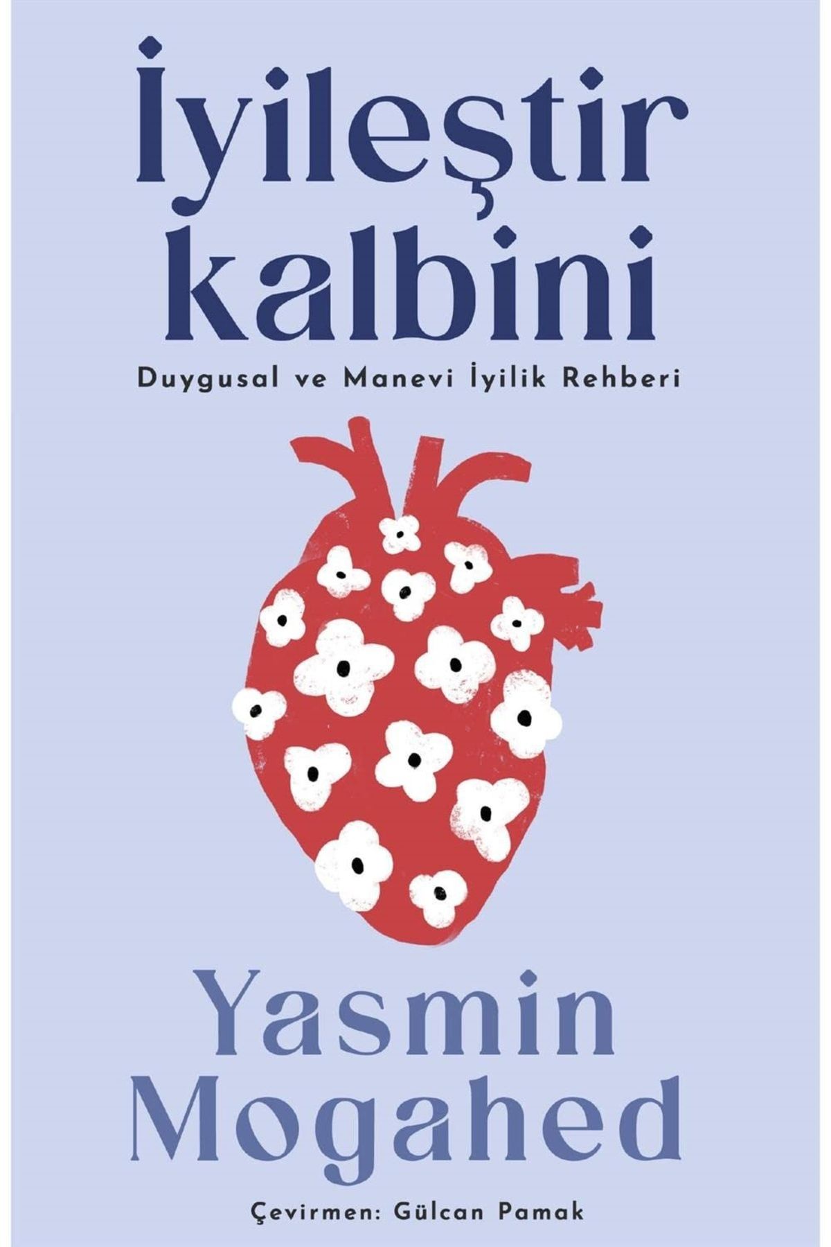 Bloomsbury İyileştir Kalbini: Duygusal ve Manevi İyilik Rehberi - Yasmin Mogahed