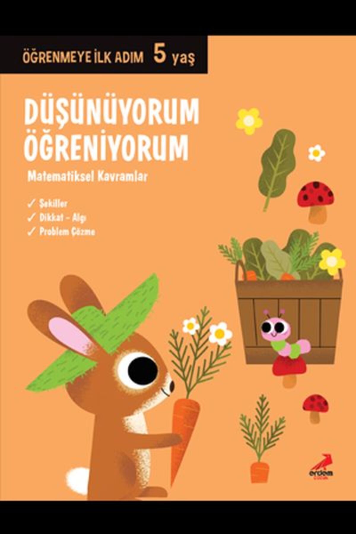 Erdem Yayınları Düşünüyorum, Öğreniyorum - Öğrenmeye İlk Adım (5 Yaş) - Matematiksel Kavramlar