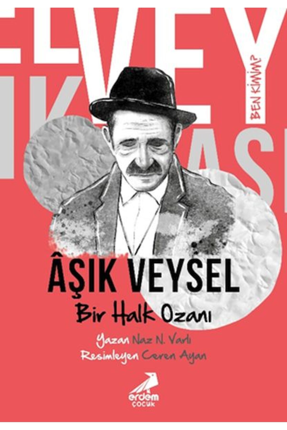 Erdem Çocuk Ben Kimim? - Bir Halk Ozanı Aşık Veysel