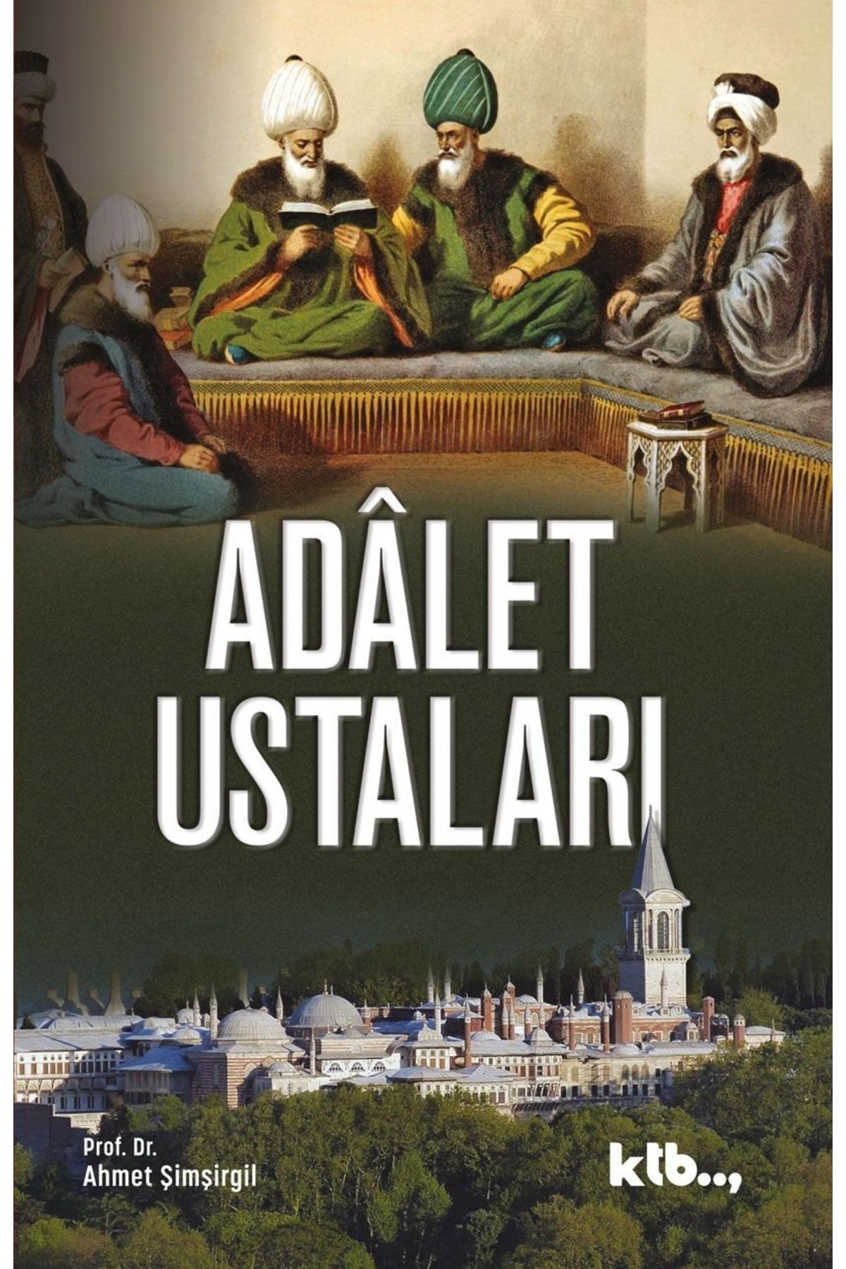 Ktb Yayınları Adalet Ustaları - Ahmet Şimşirgil