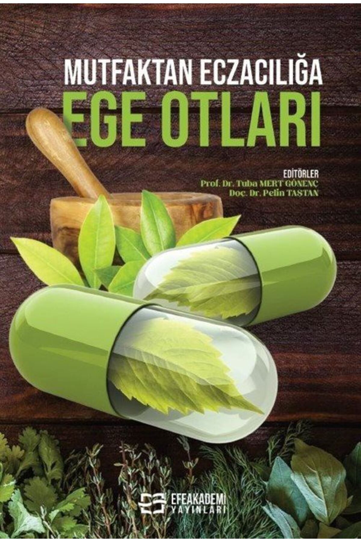 Efe Akademi Yayınları Mutfaktan Eczacılığa Ege Otları