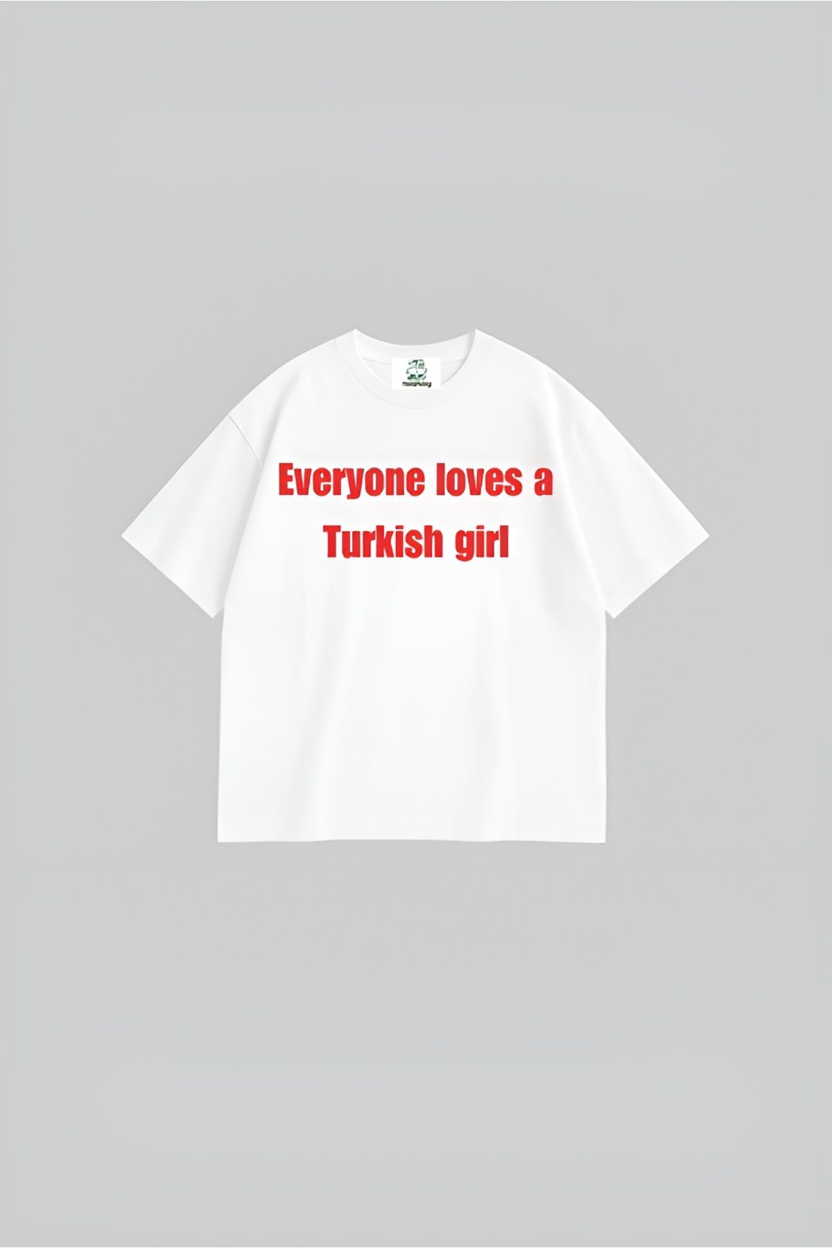 TRENDPUNKY EVERYONE LOVES A TURKISH GİRL Baskılı Y2K Oversize YAZLIK T-shirt