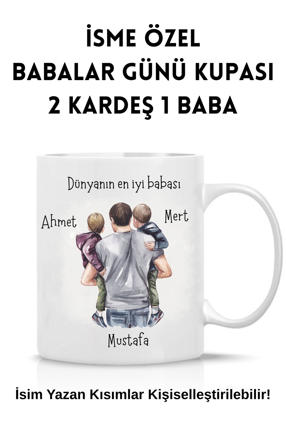 DEKOR HANEM Babalar Günü Temalı İsme Özel Kupa Bardak (2 Kardeş 1 Baba)